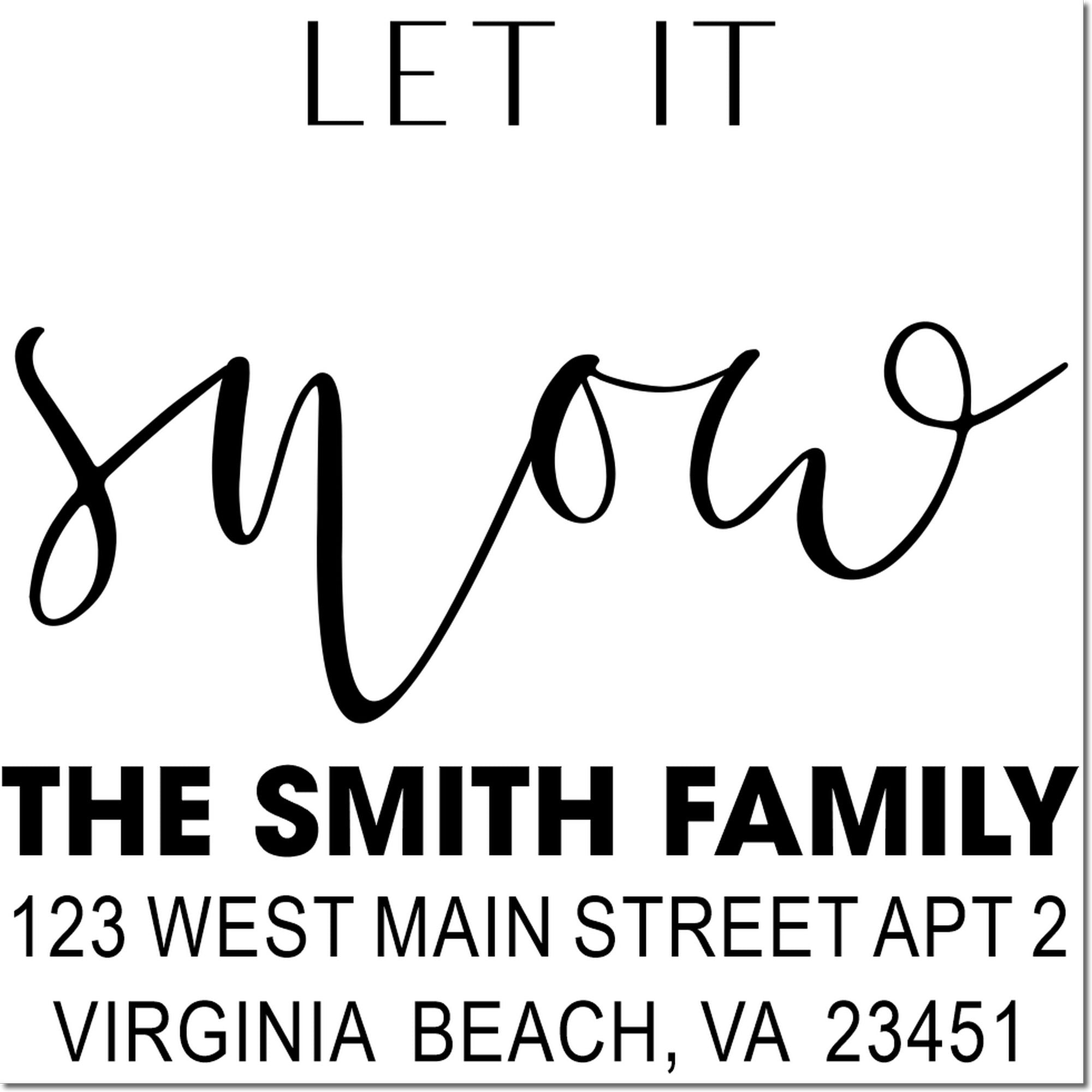 Custom return address rubber stamp with Let It Snow holiday design for The Smith Family, Virginia Beach, VA.