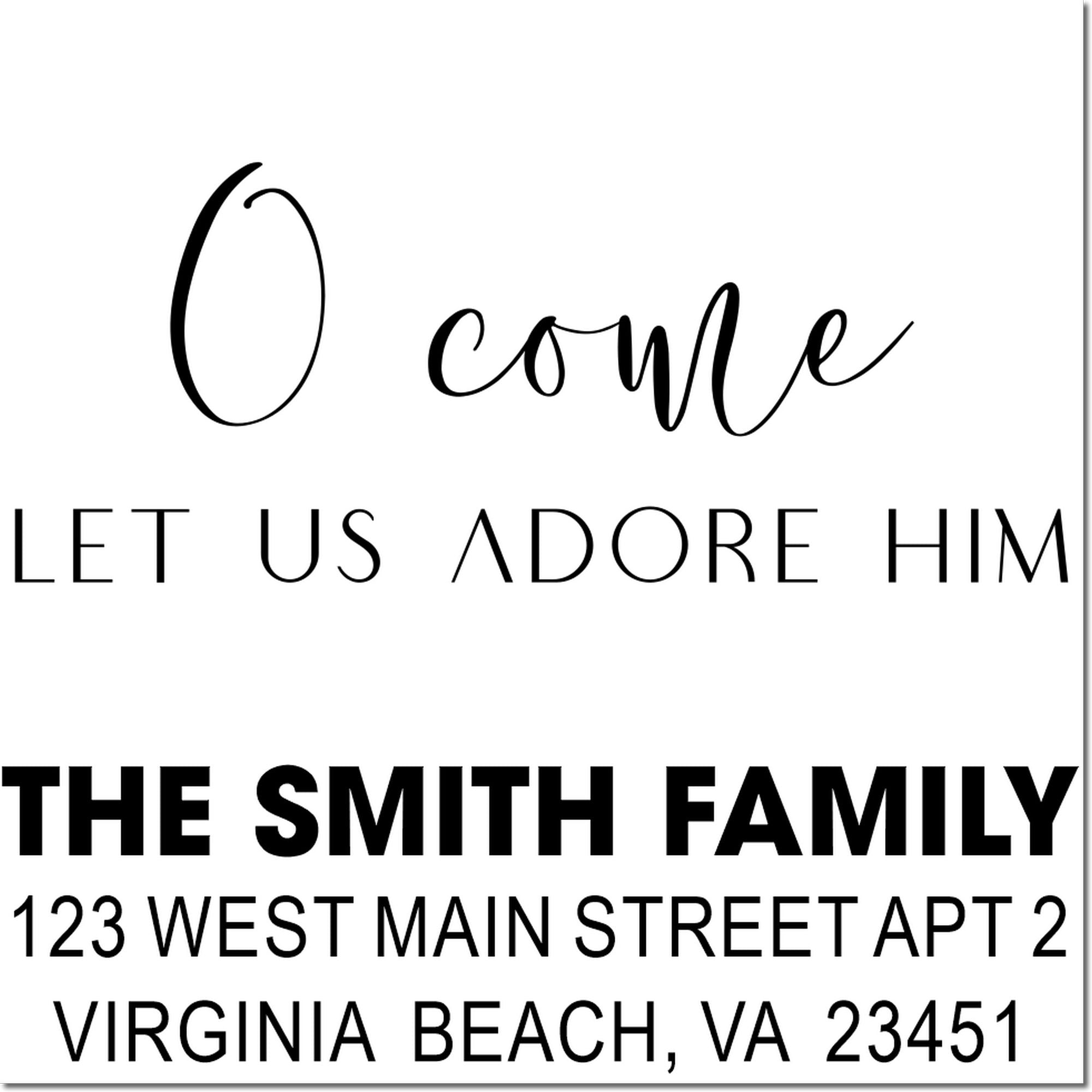 Custom rubber stamp design reading O Come Let Us Adore Him with Smith family name and Virginia Beach return address.