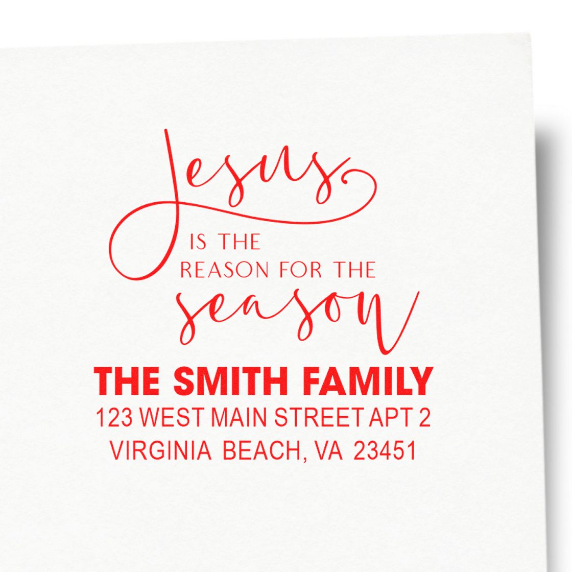 Custom holiday rubber stamp with Jesus is the reason for the season, The Smith Family name, and return address.