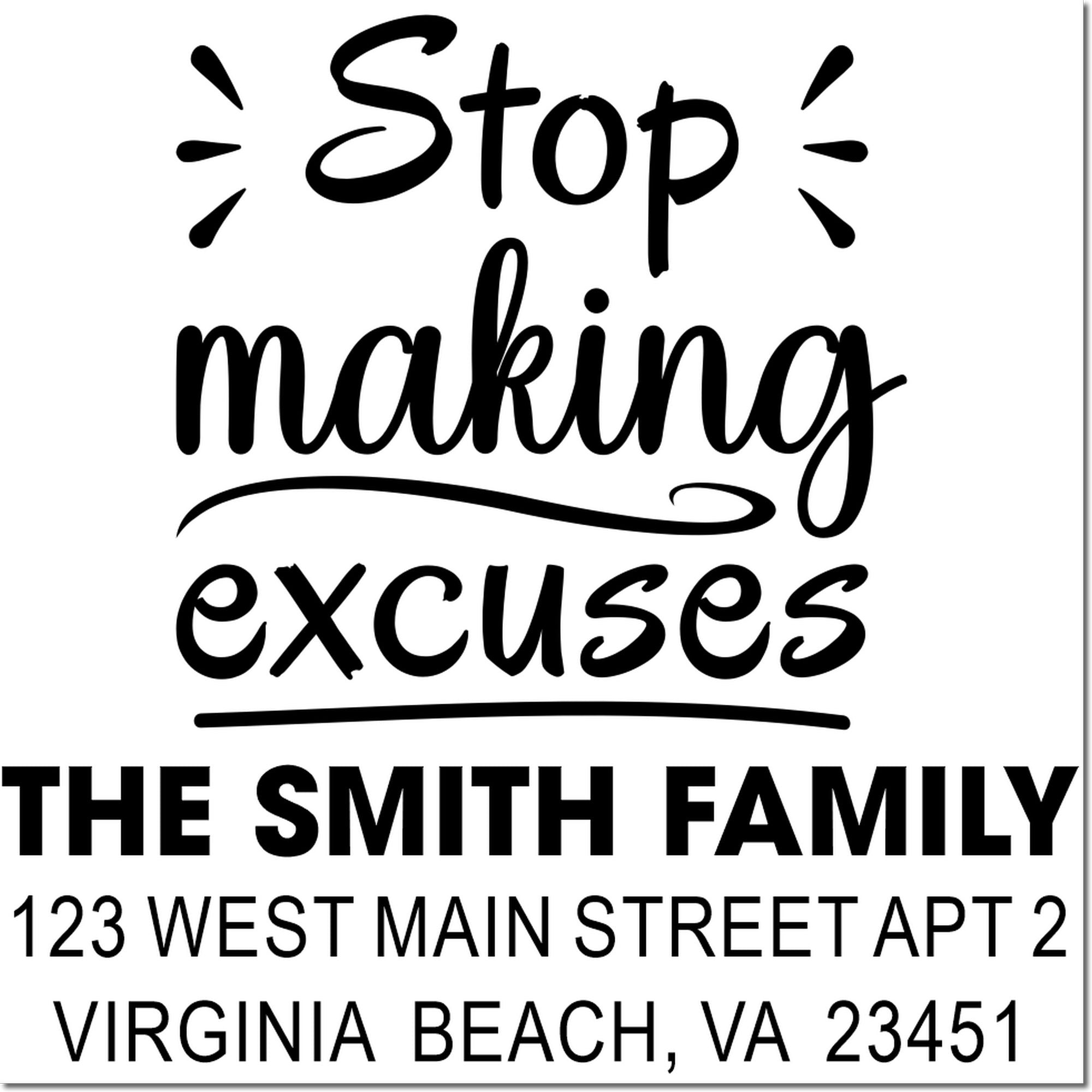 Custom address rubber stamp with Stop making excuses and The Smith Family return address, Virginia Beach, VA 23451.