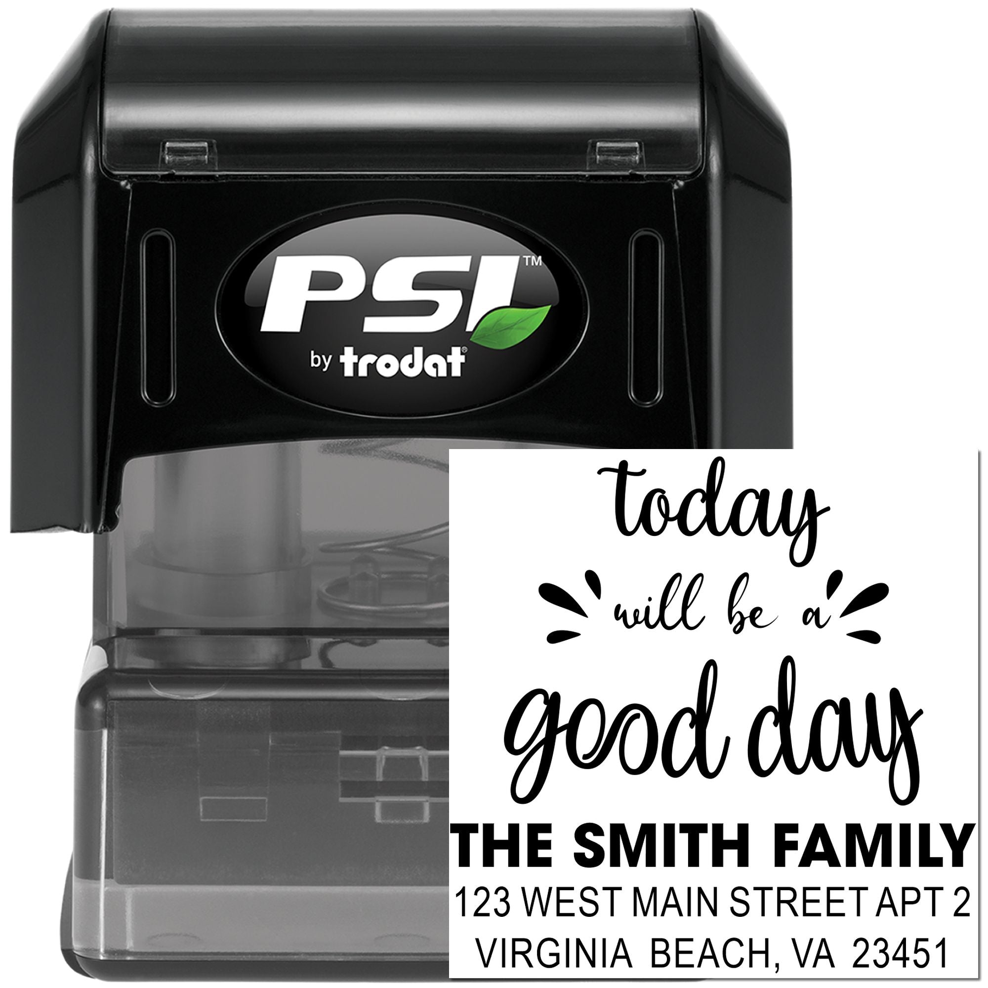 PSI by Trodat custom self-inking rubber stamp with today will be a good day and The Smith Family return address.