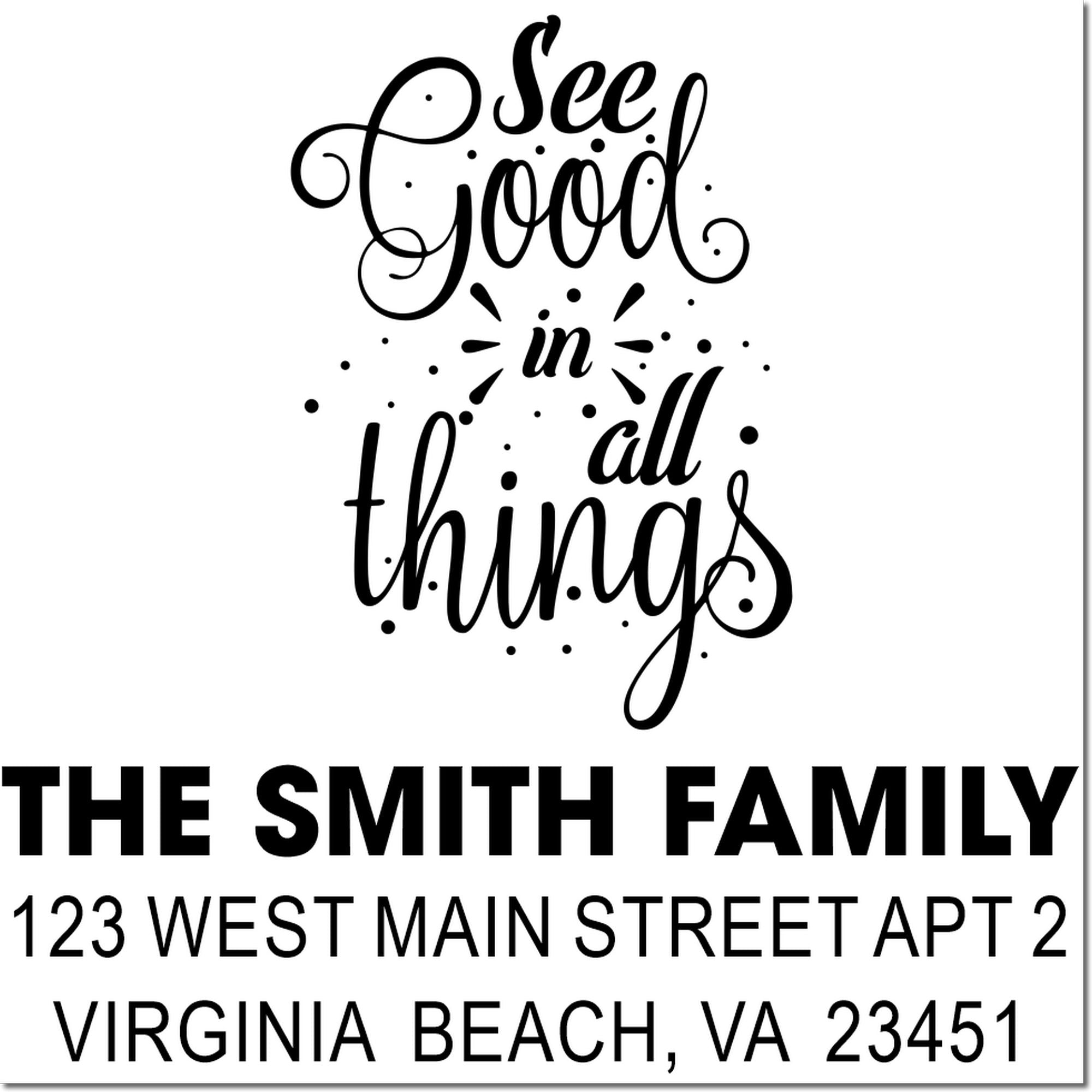 Custom rubber stamp with See good in all things quote and Smith family return address, Virginia Beach, VA 23451