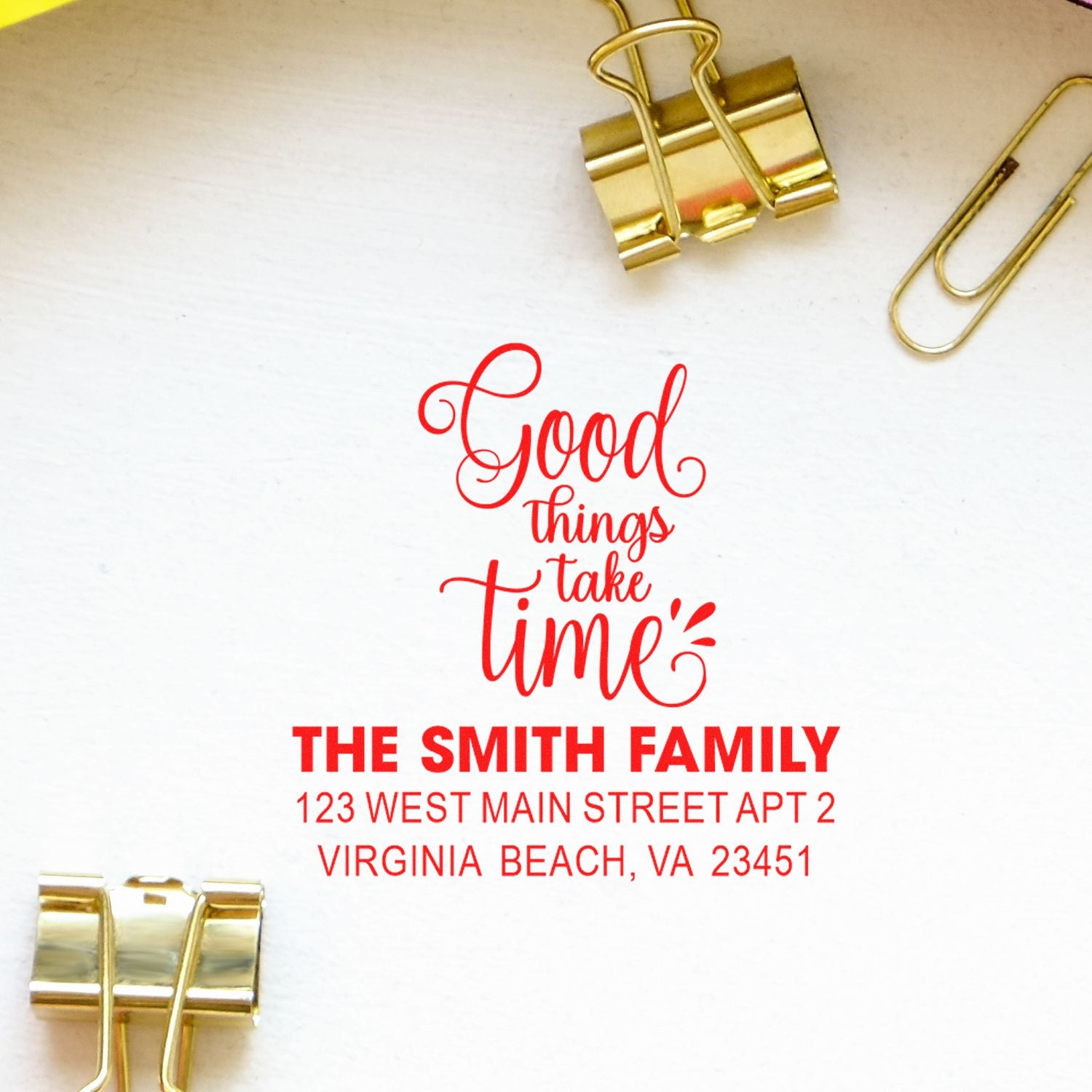 Custom address rubber stamp with Good things take time and The Smith Family return address for envelopes.