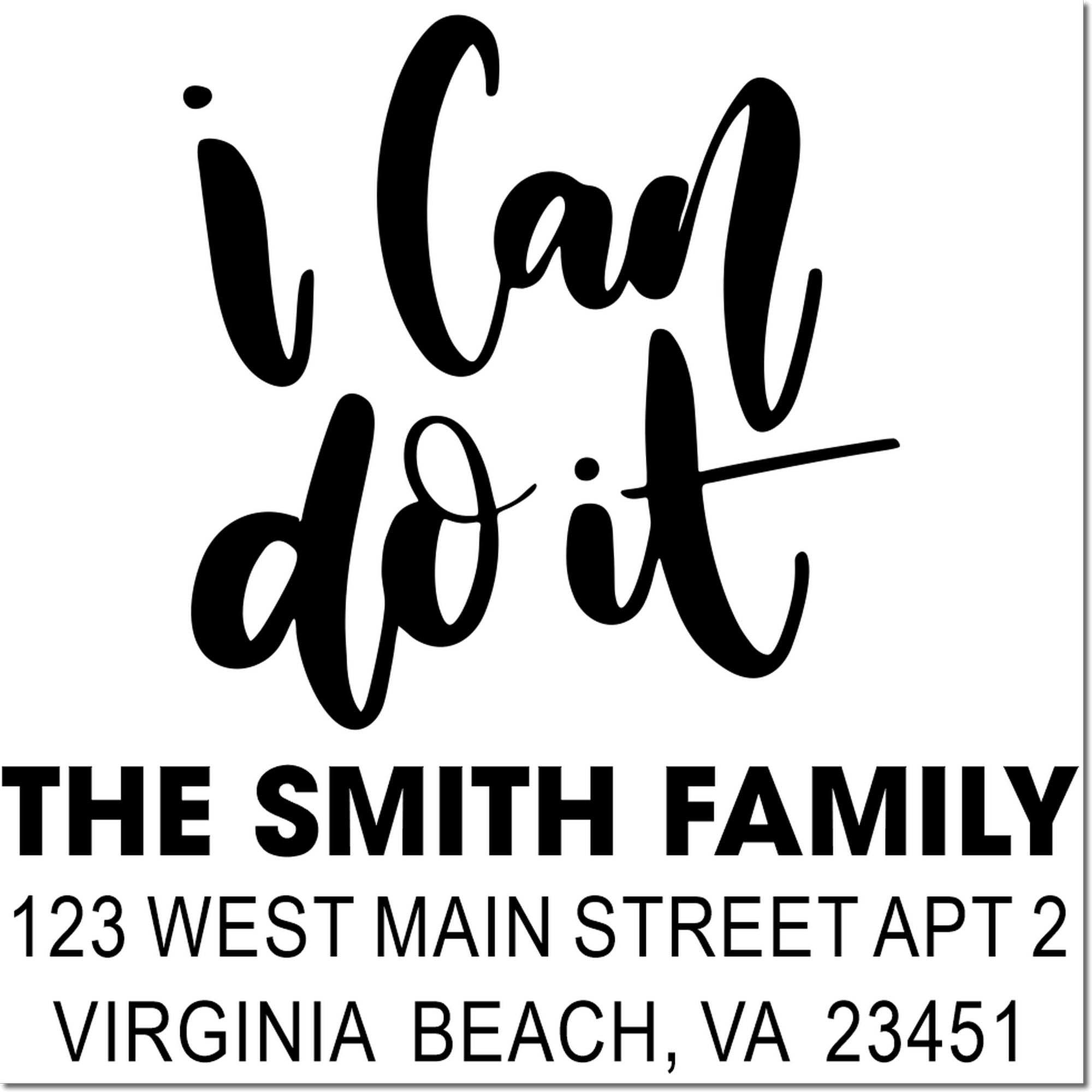 Personalized family address rubber stamp with I can do it quote, The Smith Family, Virginia Beach, VA 23451
