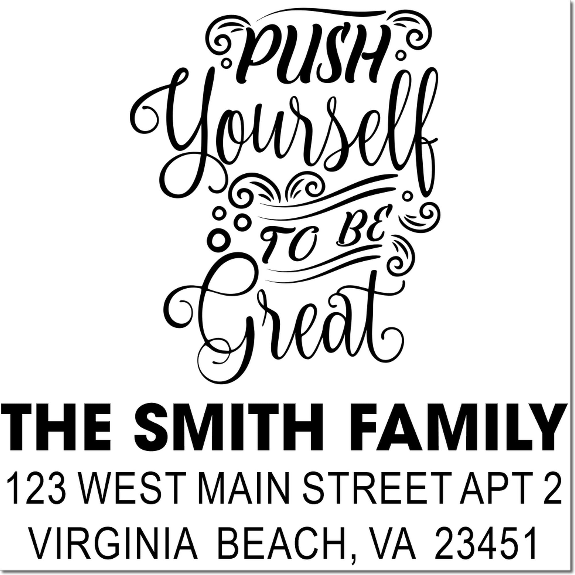 Decorative custom rubber stamp with Push Yourself to Be Great quote and personalized family return address sample.