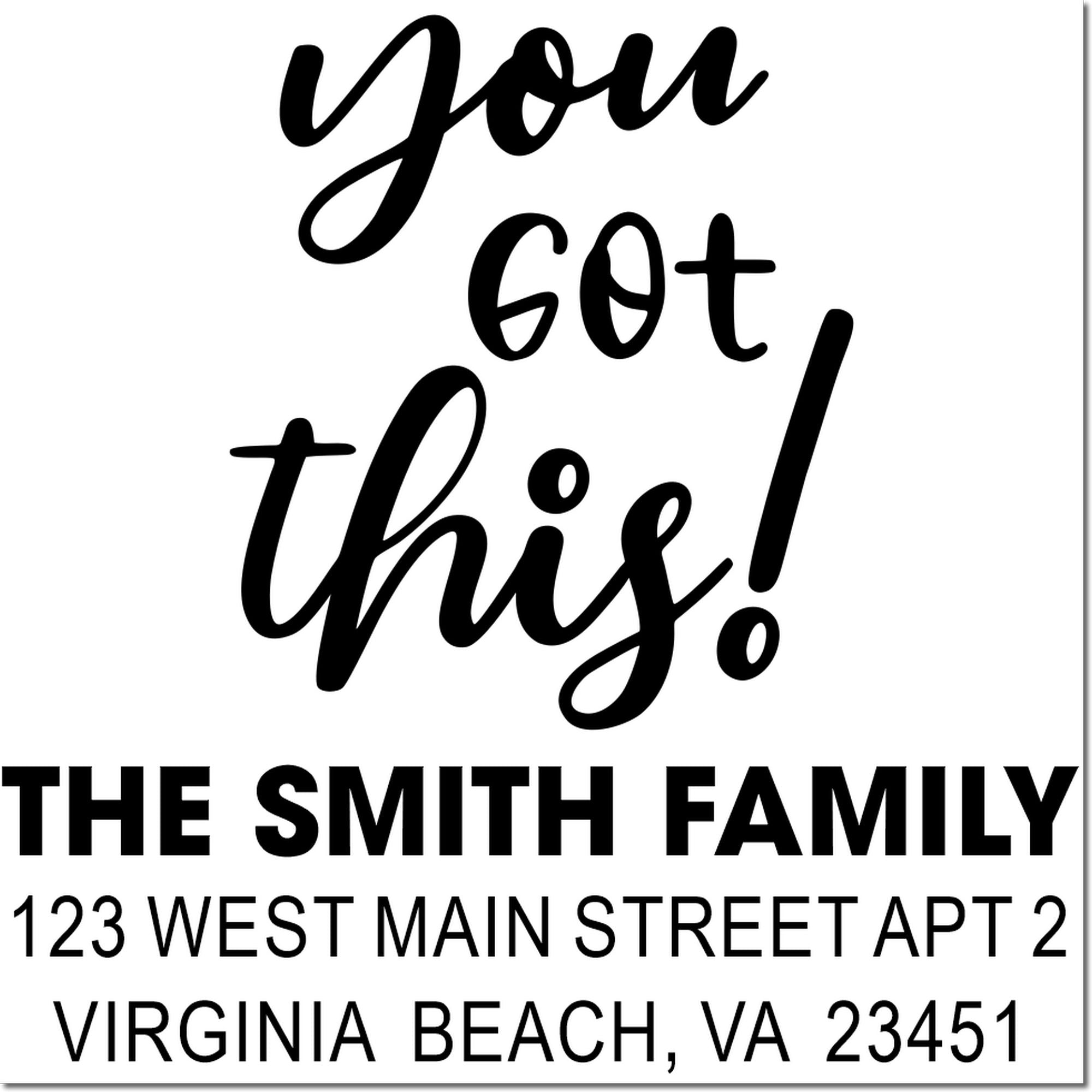 Custom rubber stamp with You Got This! message, The Smith Family name, and return address for envelopes.