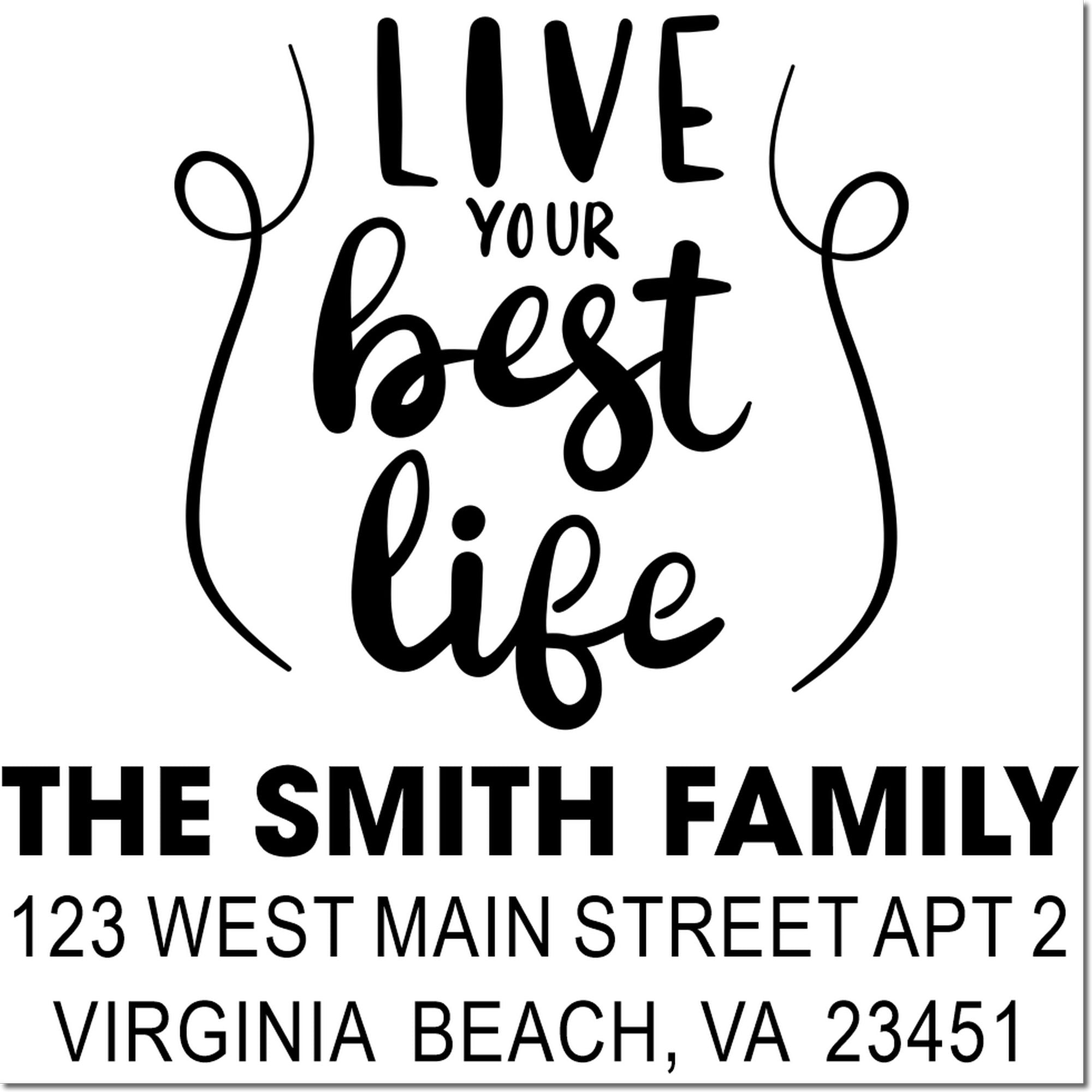 Personalized return address rubber stamp with Live Your Best Life design for The Smith Family, Virginia Beach, VA 23451.