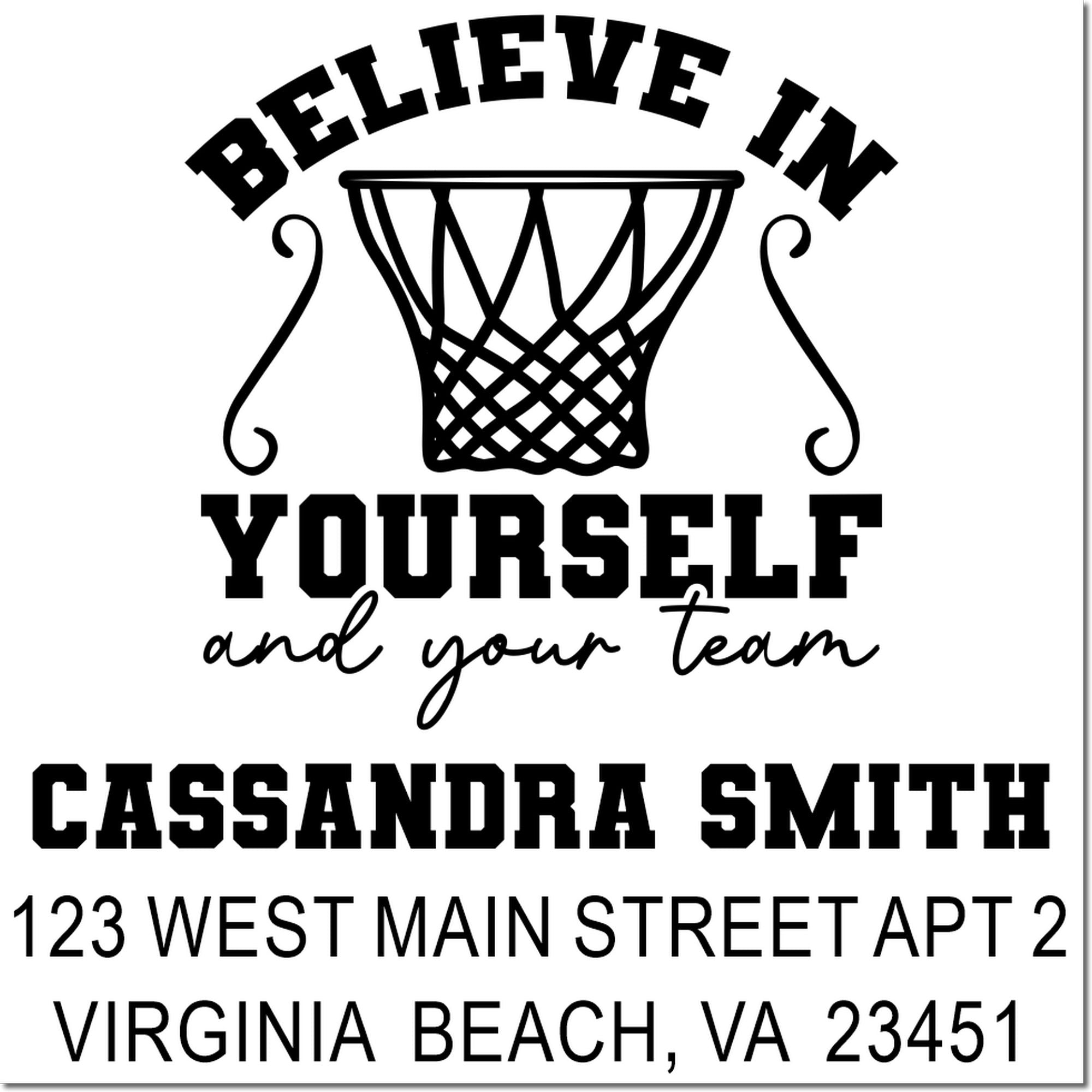 Custom basketball team rubber stamp with Believe in Yourself and Your Team and personalized name and address.