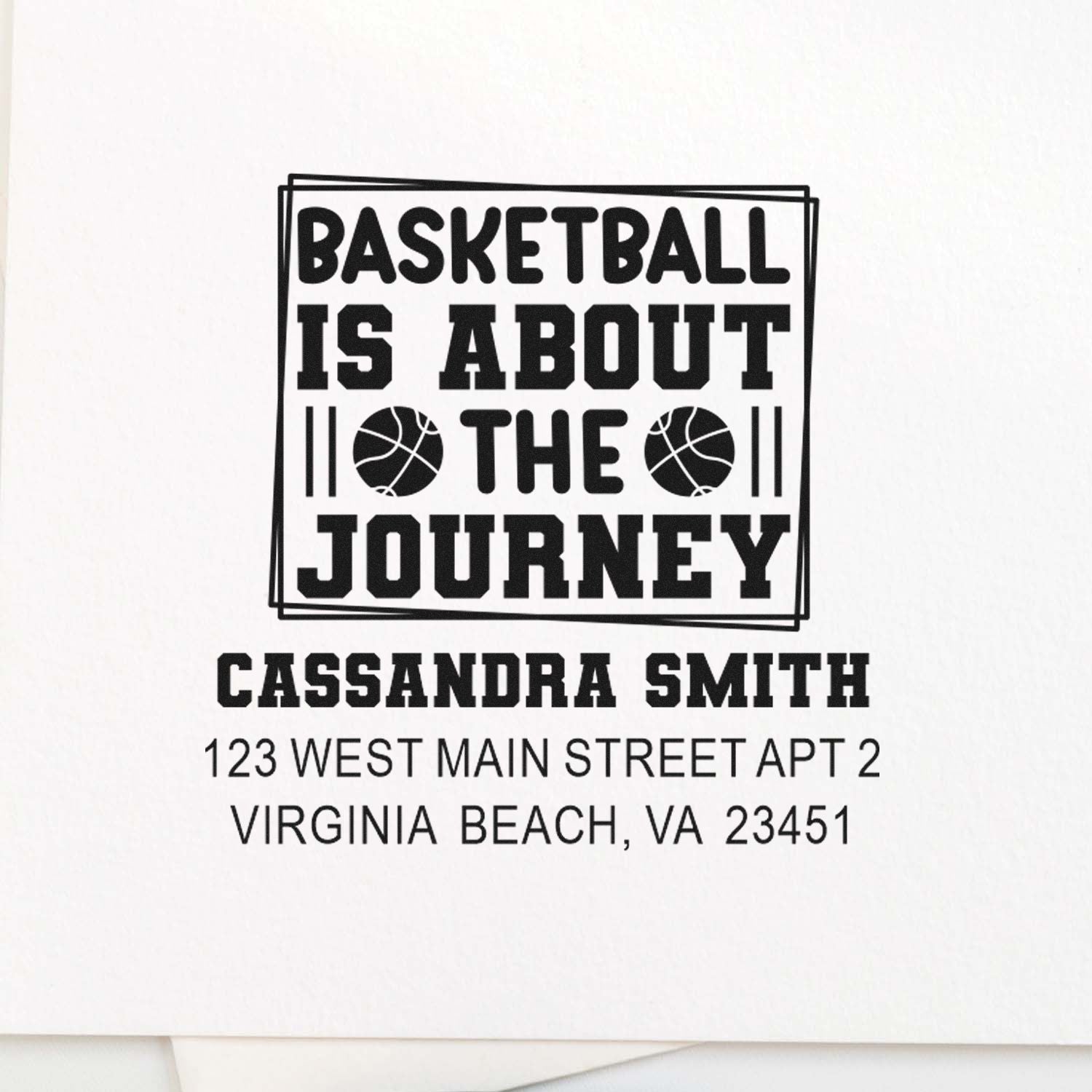 Custom basketball return address rubber stamp with Basketball Is About the Journey for Cassandra Smith in Virginia Beach.