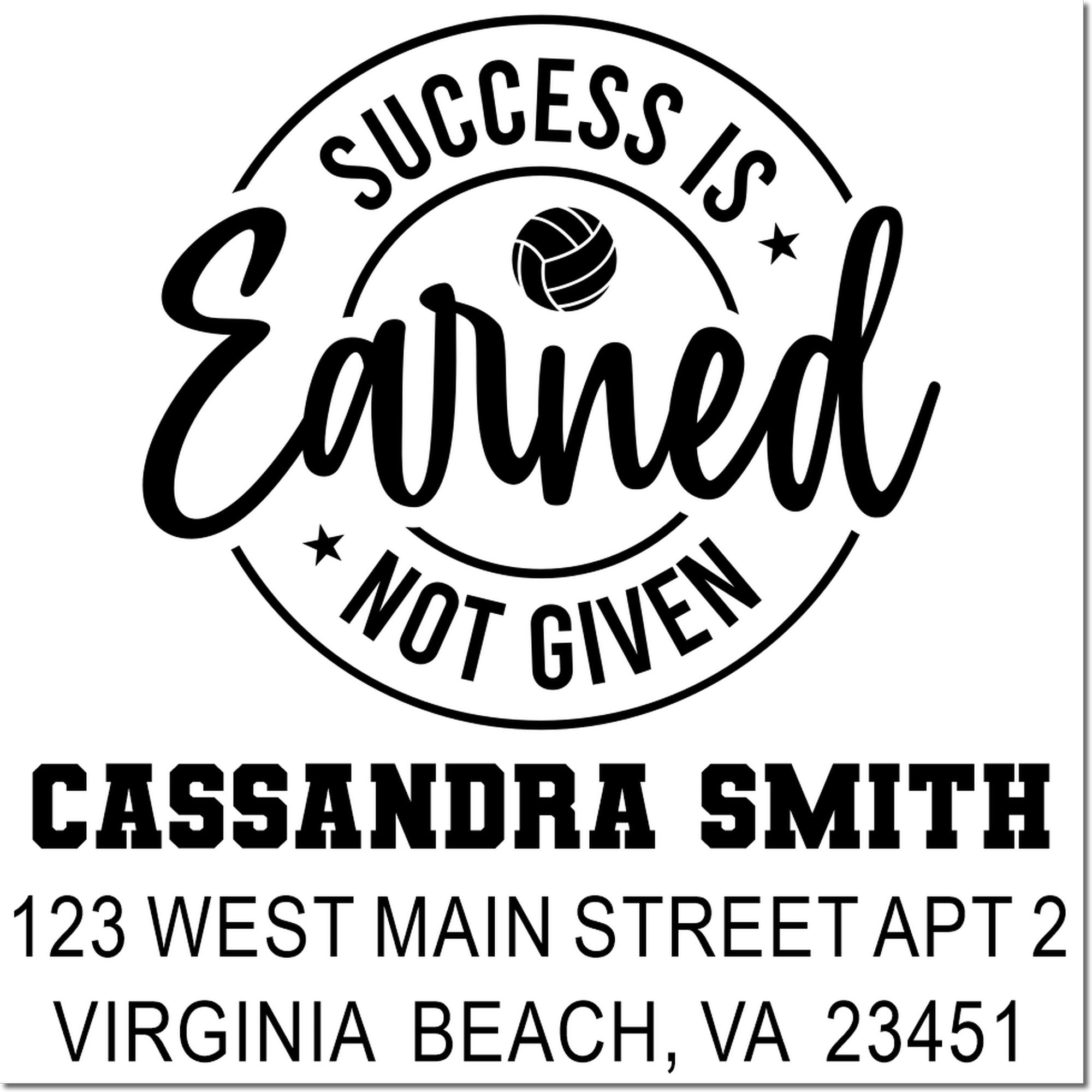 Custom address rubber stamp with Success Is Earned Not Given slogan for Cassandra Smith, Virginia Beach, VA.