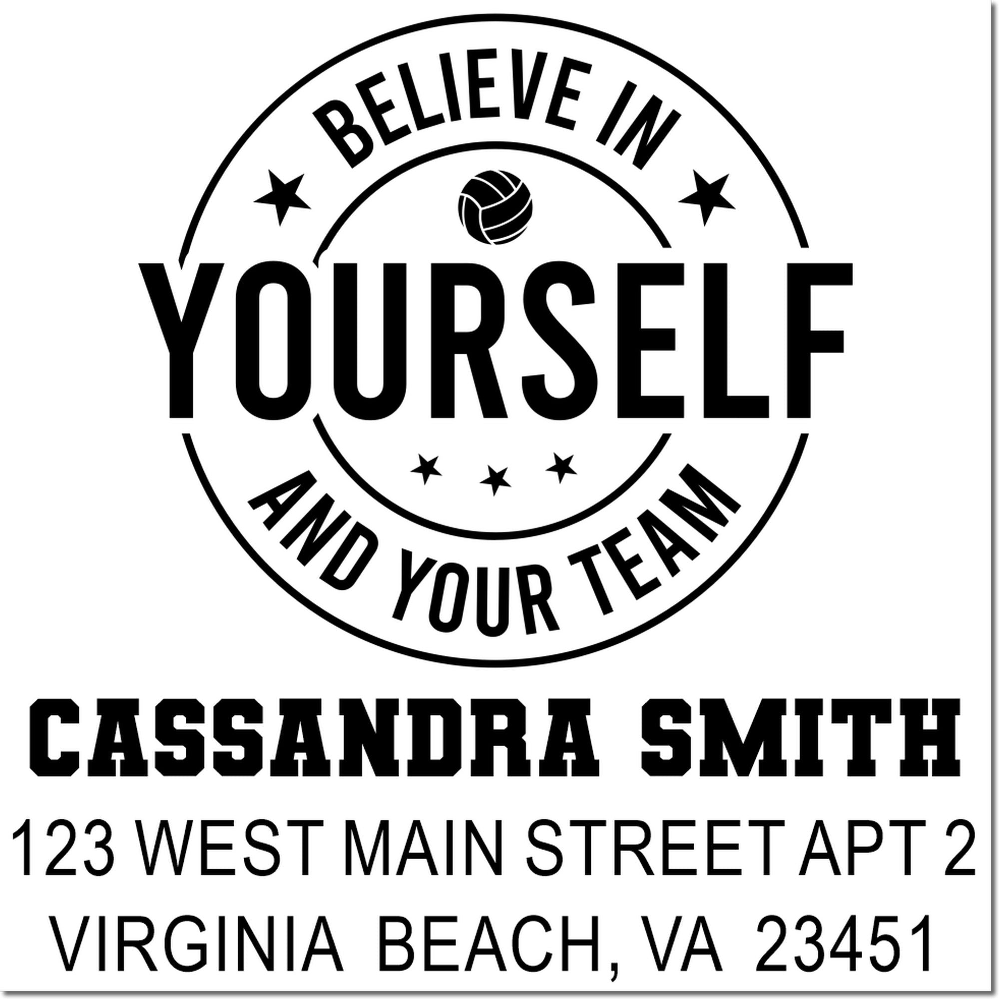 Custom rubber stamp design with Believe in Yourself and Your Team message for Cassandra Smith, Virginia Beach, VA.