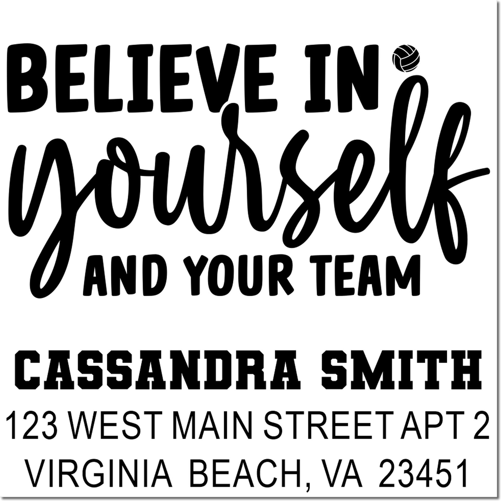 Personalized rubber stamp with Believe in yourself and your team quote, Cassandra Smith return address, Virginia Beach VA 23451.