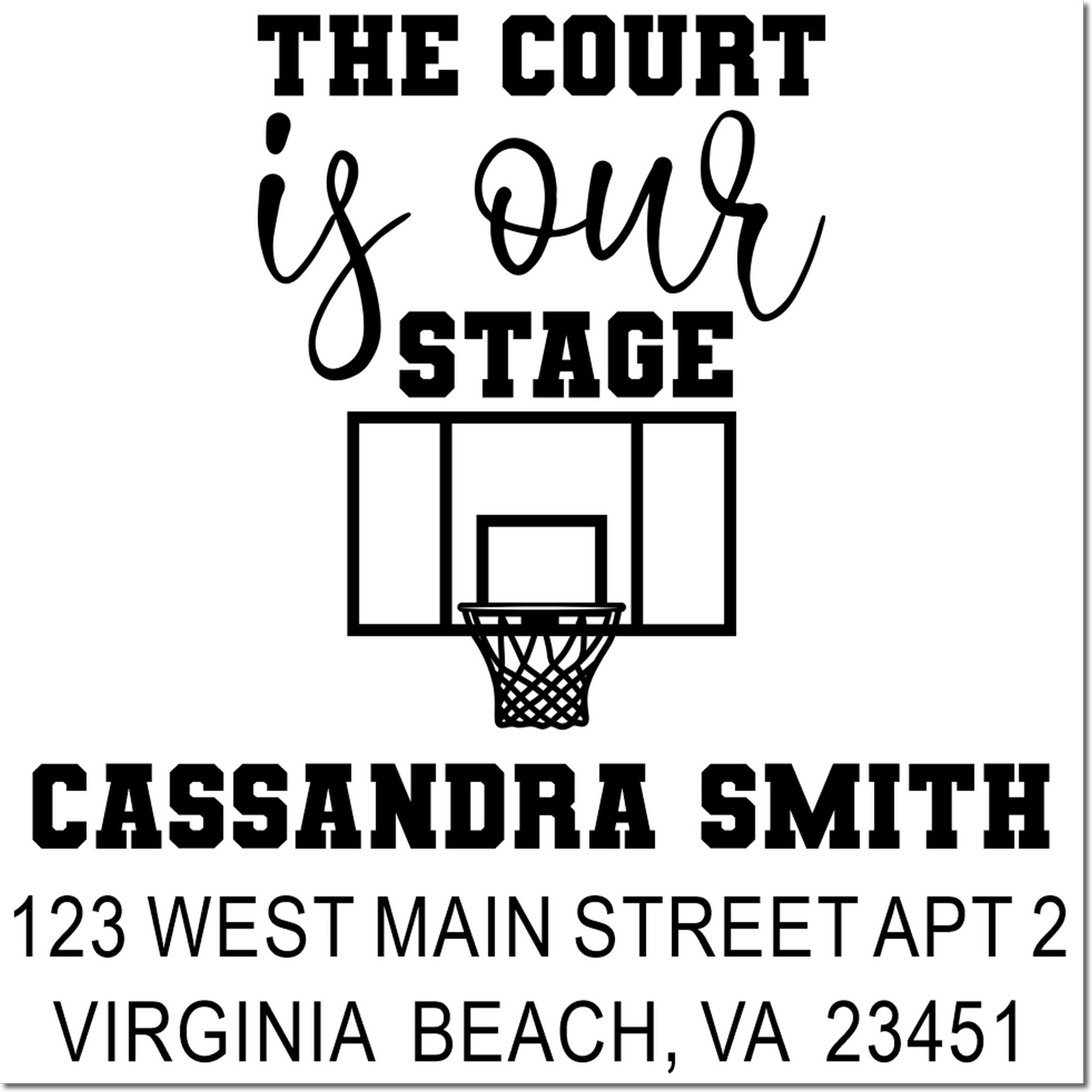 Custom basketball rubber stamp design with the phrase The court is our stage, hoop graphic, and personalized name and address.