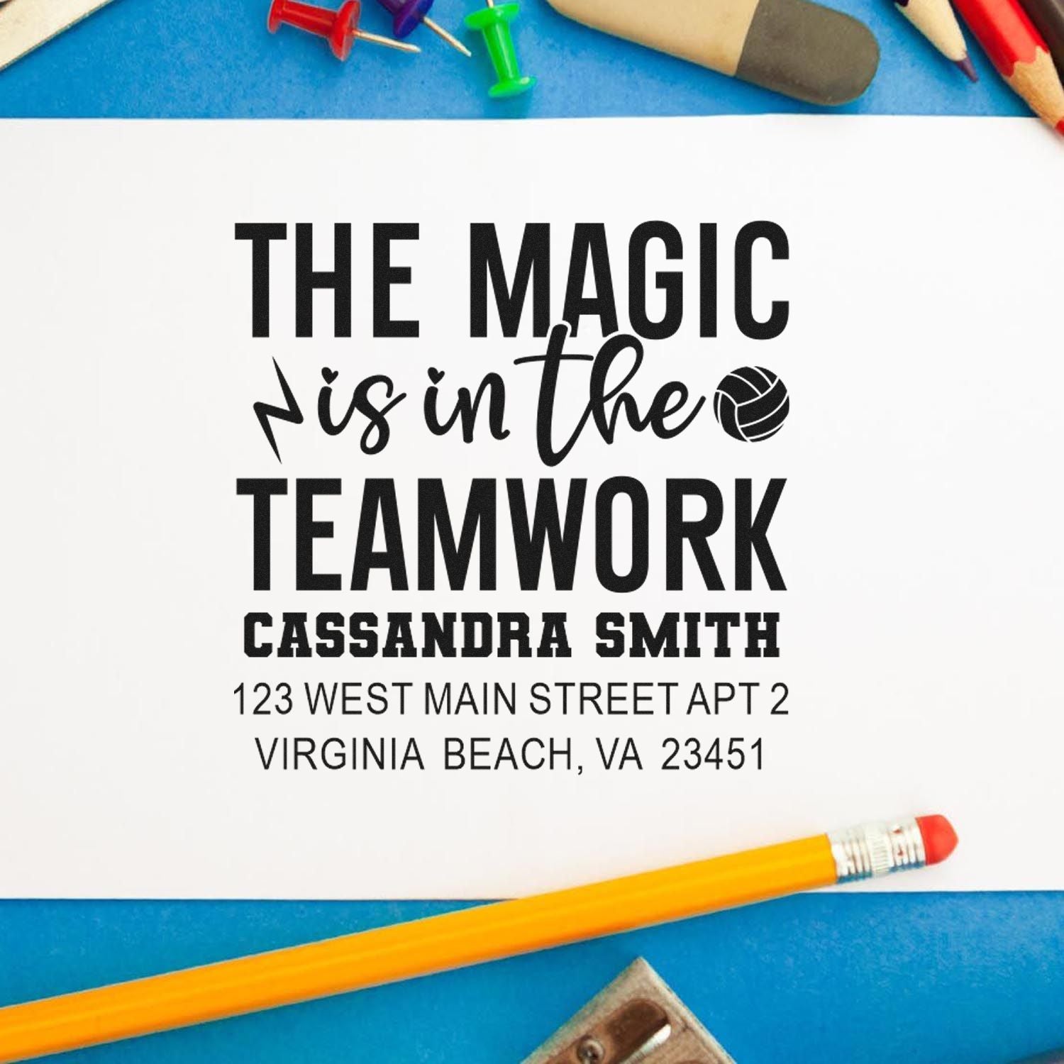 Custom volleyball team rubber stamp with The Magic Is in the Teamwork quote, name, and address.