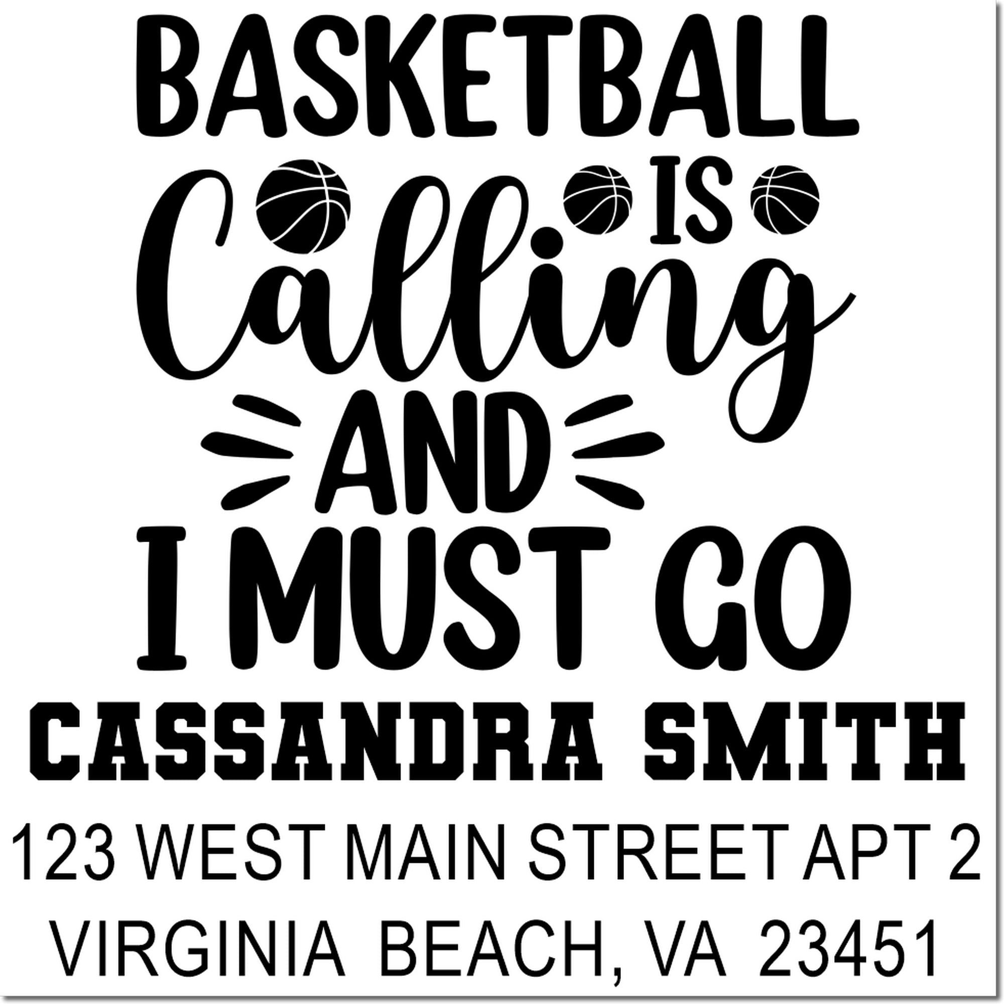 Custom basketball rubber stamp with quote Basketball is calling and I must go, plus Cassandra Smith return address in Virginia Beach, VA.