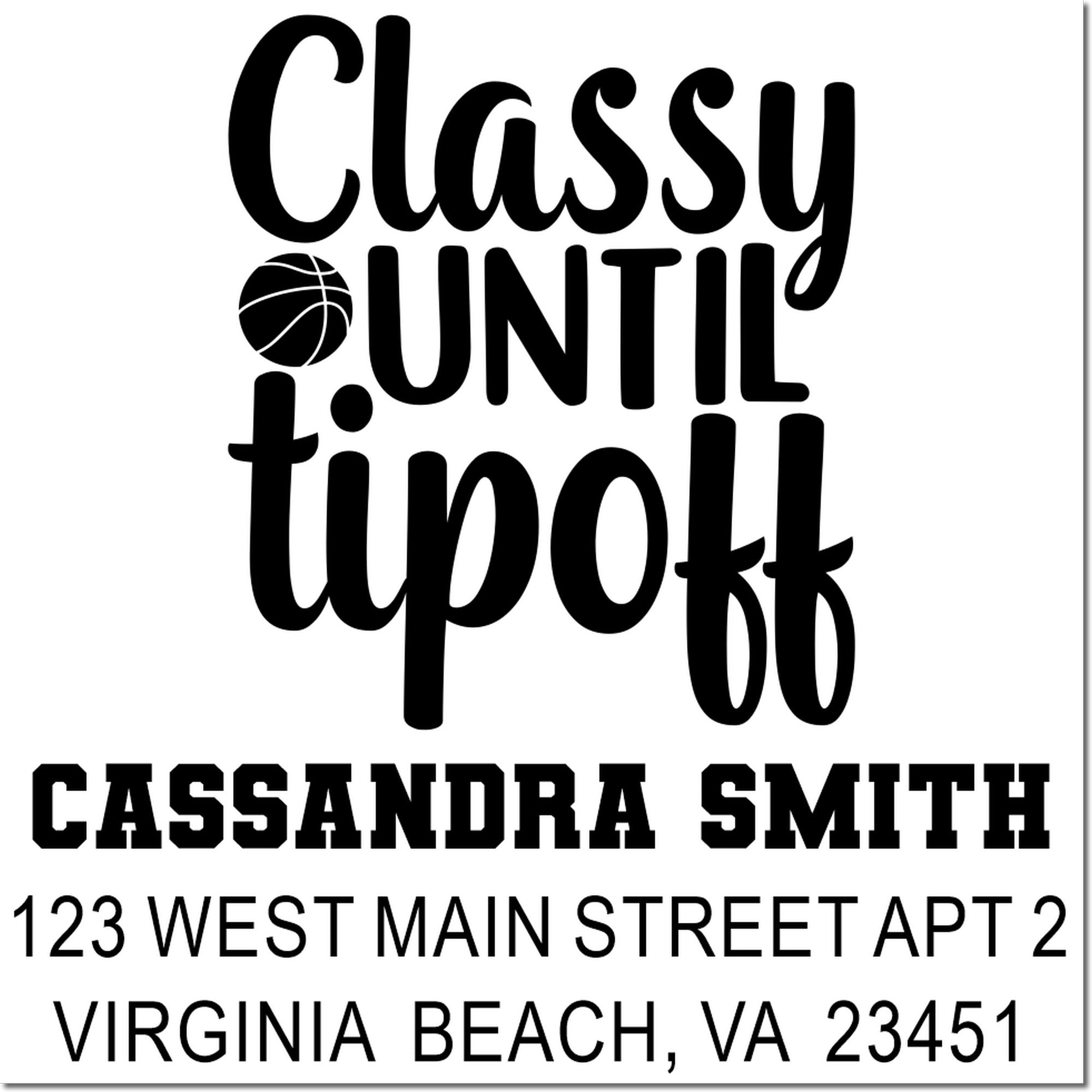 Basketball-themed custom rubber stamp with Classy until tipoff, name, and Virginia Beach return address.