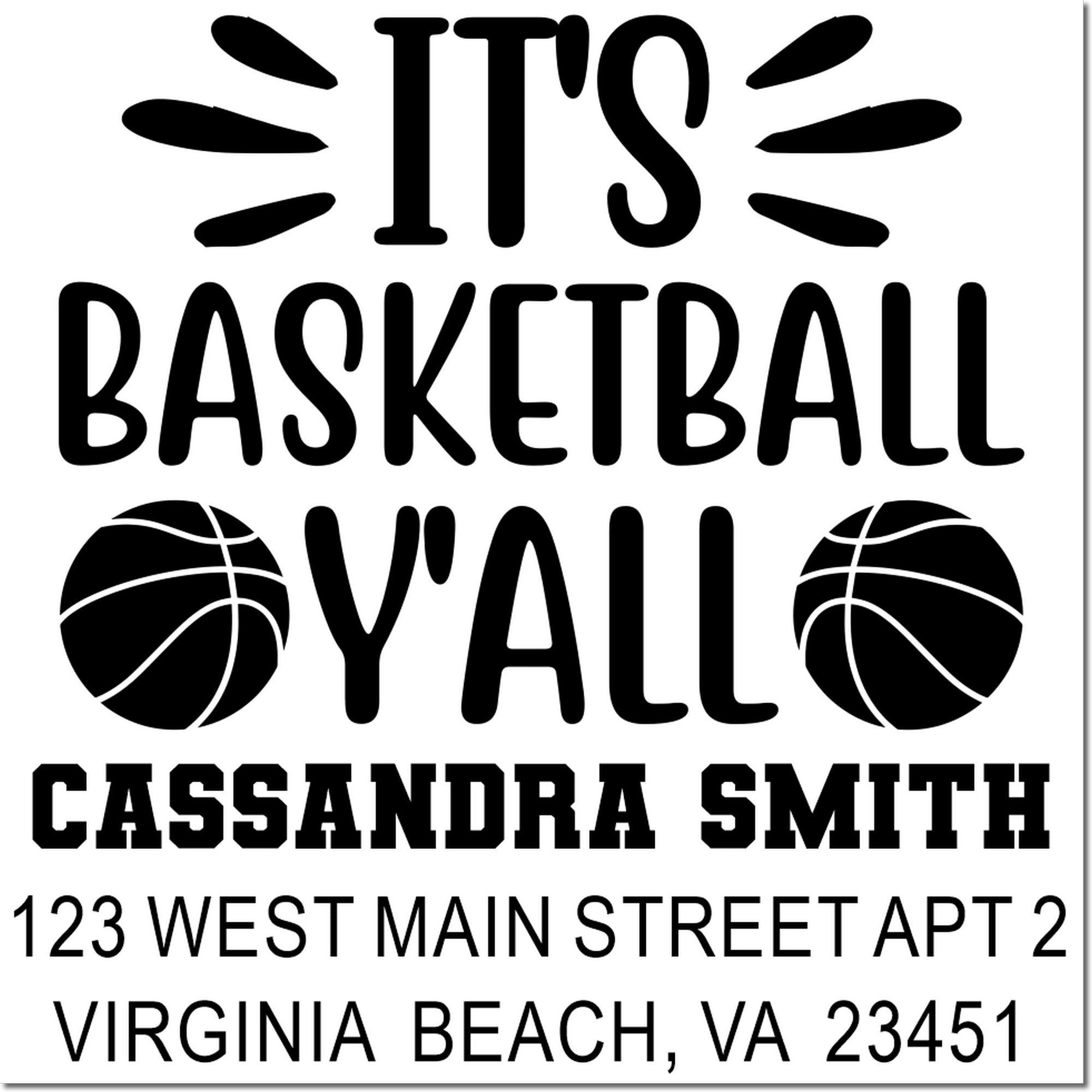 Custom basketball rubber stamp reading Its Basketball Yall with Cassandra Smith address in Virginia Beach, VA.