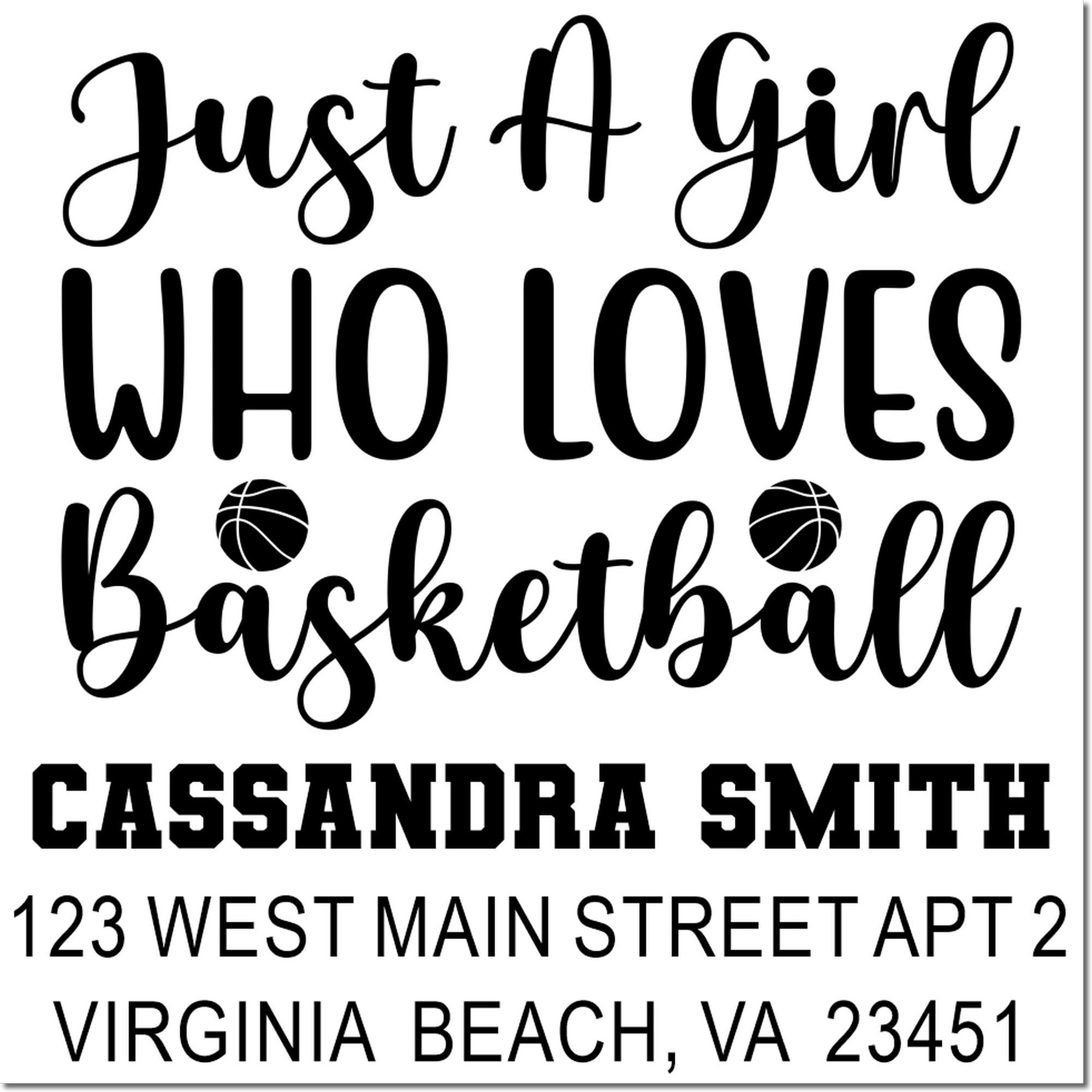 Personalized basketball rubber stamp for Cassandra Smith, Virginia Beach, VA, with Just a Girl Who Loves Basketball.