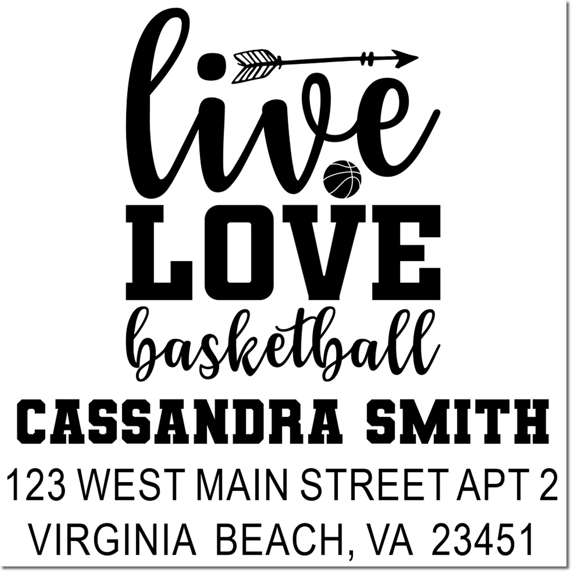 Custom basketball address rubber stamp with Live Love Basketball design for Cassandra Smith, Virginia Beach, VA 23451