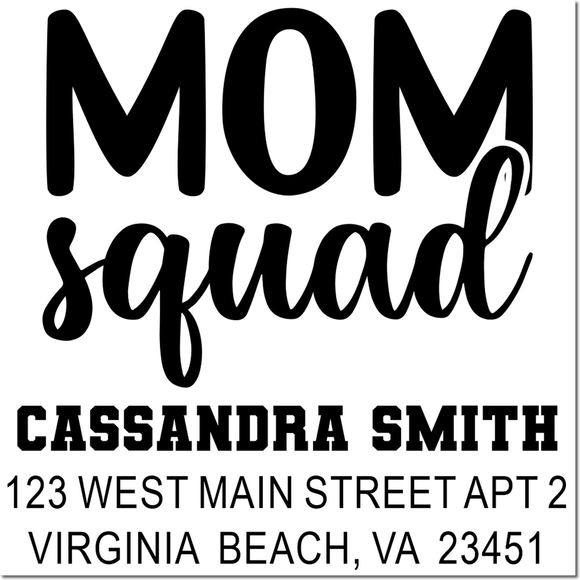 Custom Mom Squad return address rubber stamp for Cassandra Smith, Virginia Beach, VA 23451.