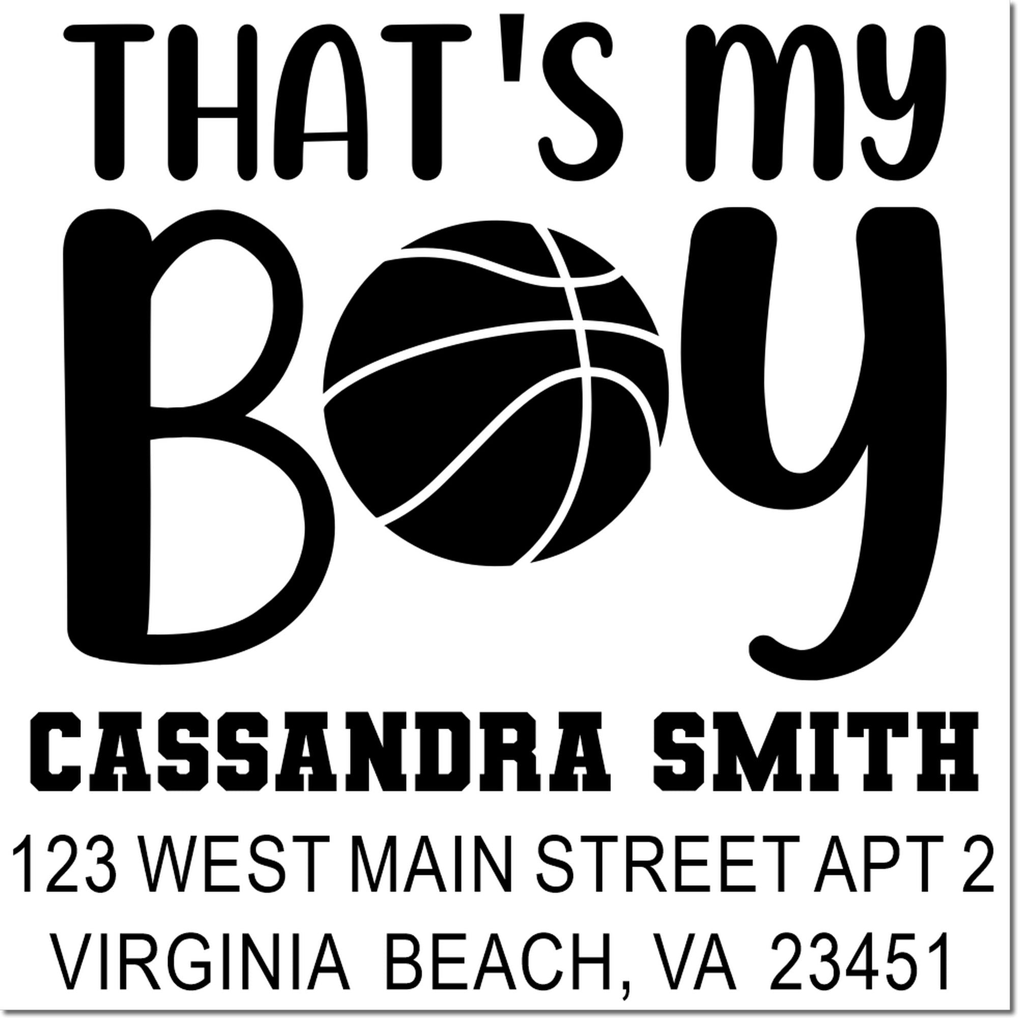 Personalized address rubber stamp with Thats My Boy basketball design for Cassandra Smith, Virginia Beach, VA 23451.