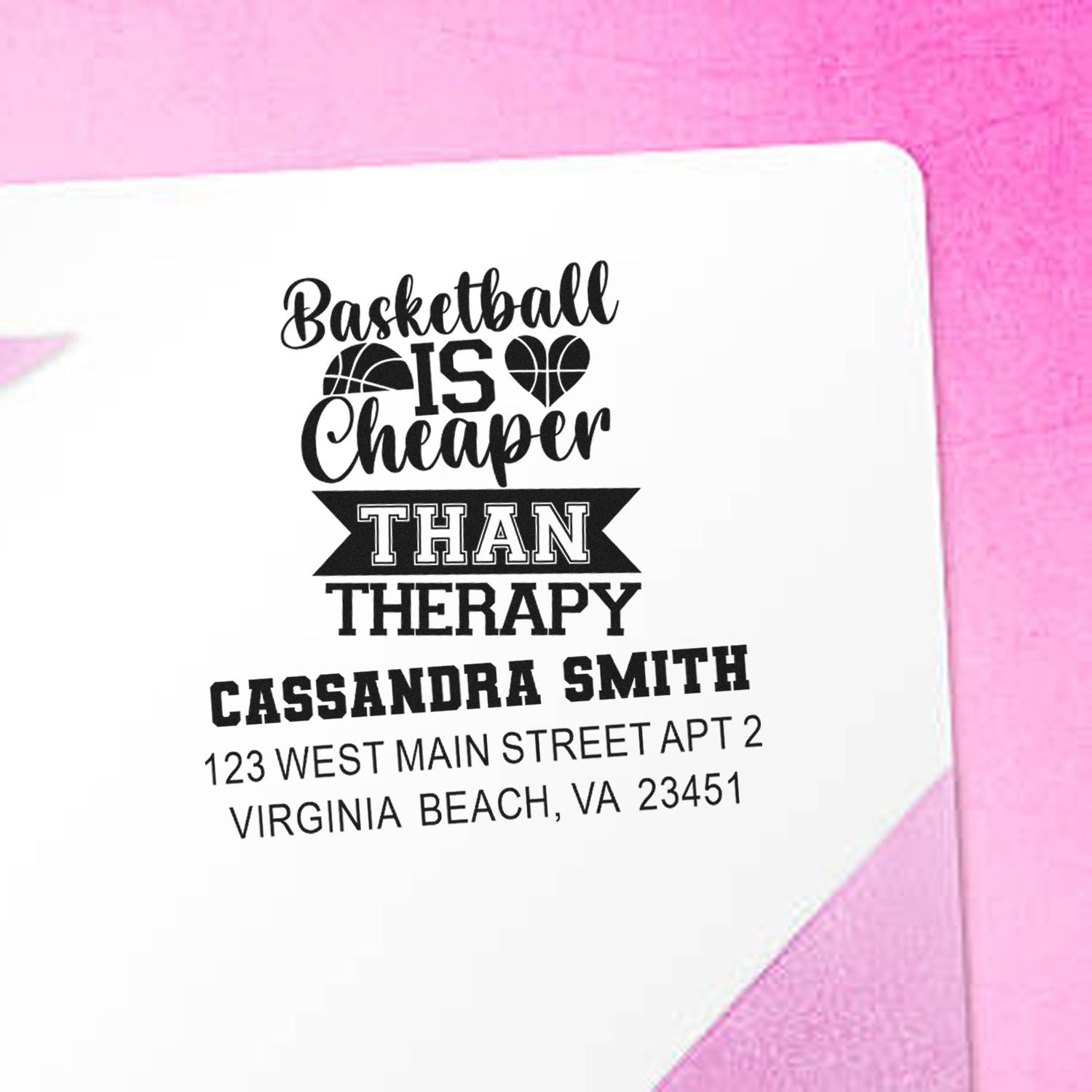 Custom basketball address rubber stamp with Basketball Is Cheaper Than Therapy and personalized name and address.