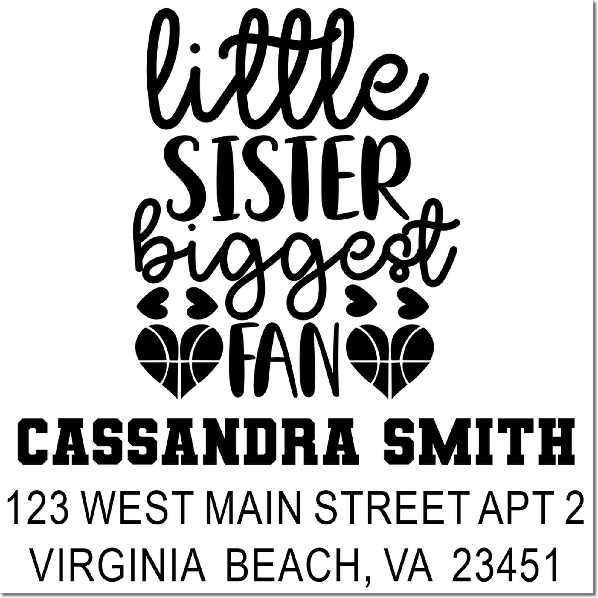 Custom rubber stamp for Cassandra Smith with Little Sister Biggest Fan and Virginia Beach, VA return address.