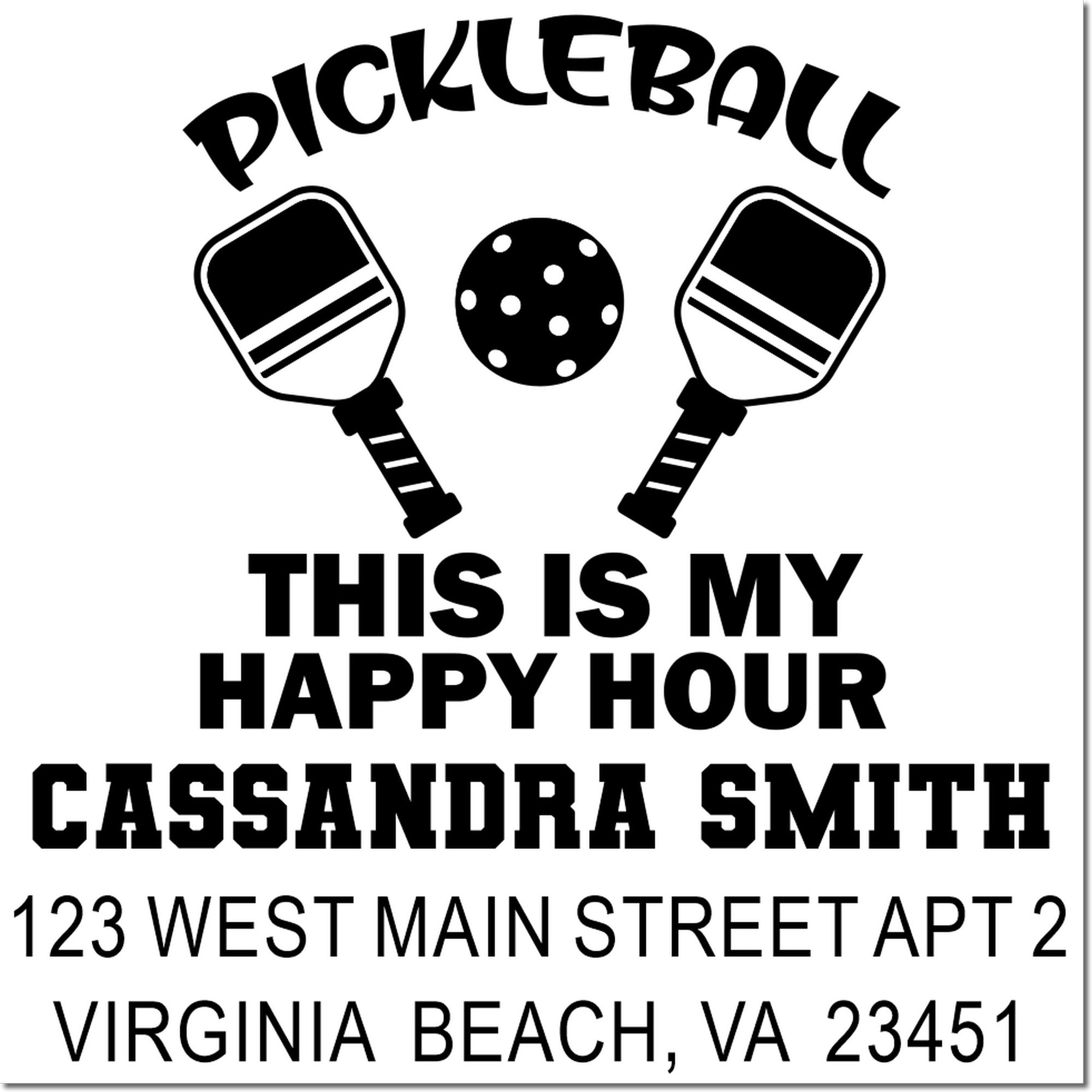 Custom pickleball happy hour rubber stamp with paddles and ball, personalized for Cassandra Smith, Virginia Beach, VA address.