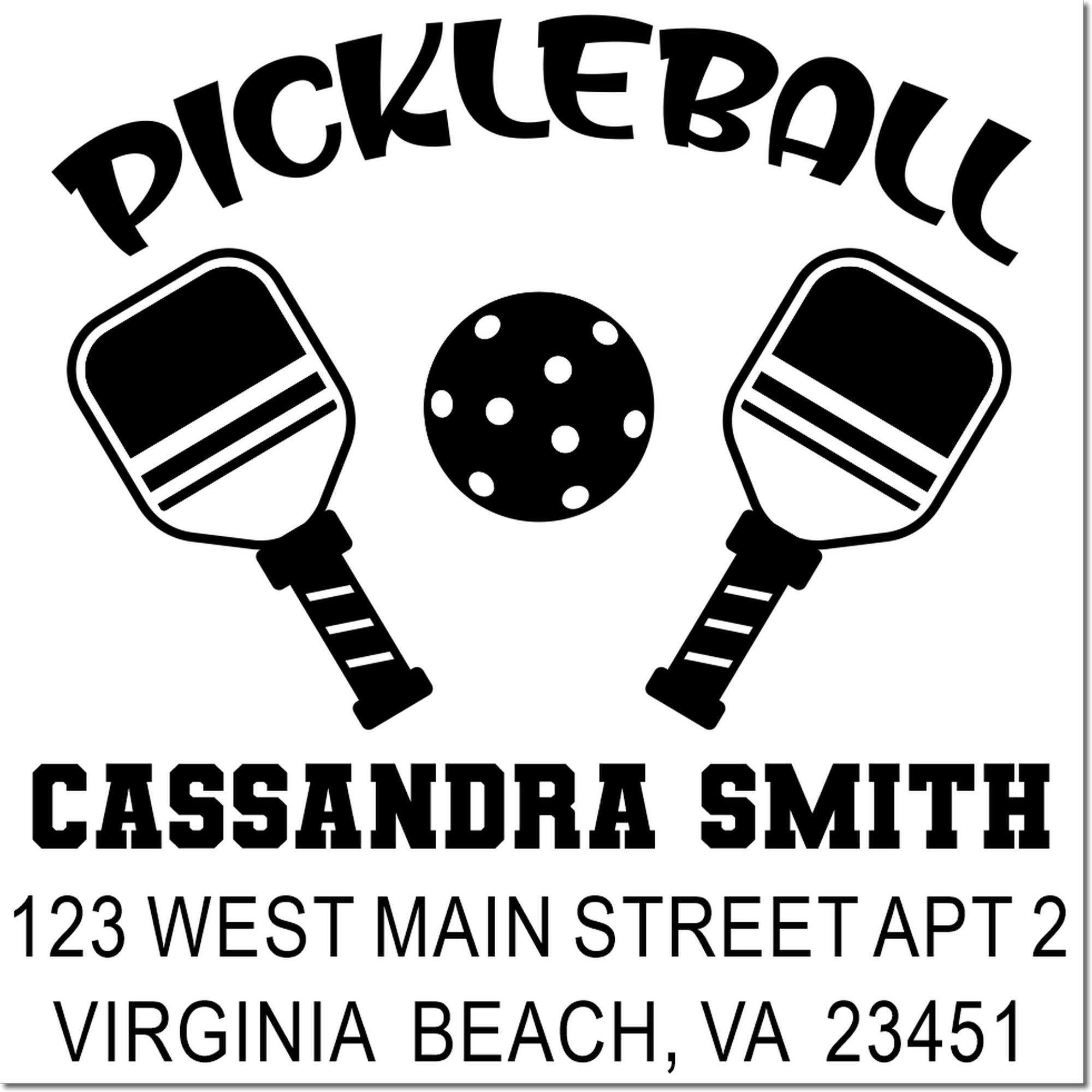 Custom pickleball address rubber stamp for Cassandra Smith, 123 West Main Street Apt 2, Virginia Beach, VA