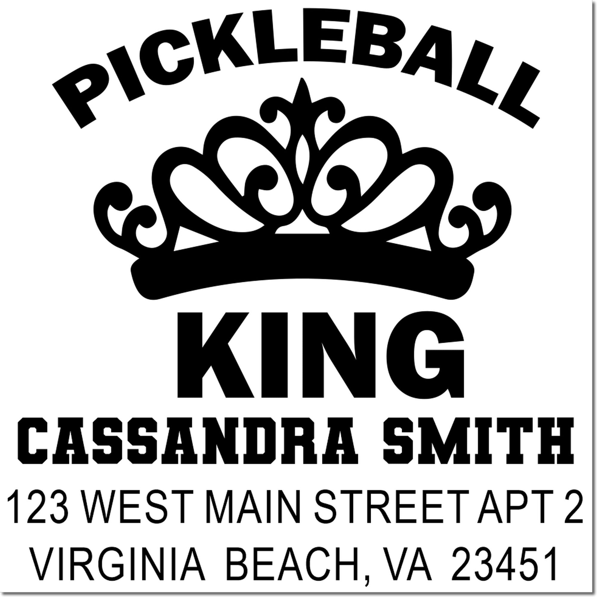 Pickleball King custom rubber stamp for Cassandra Smith, 123 West Main Street, Virginia Beach, VA 23451