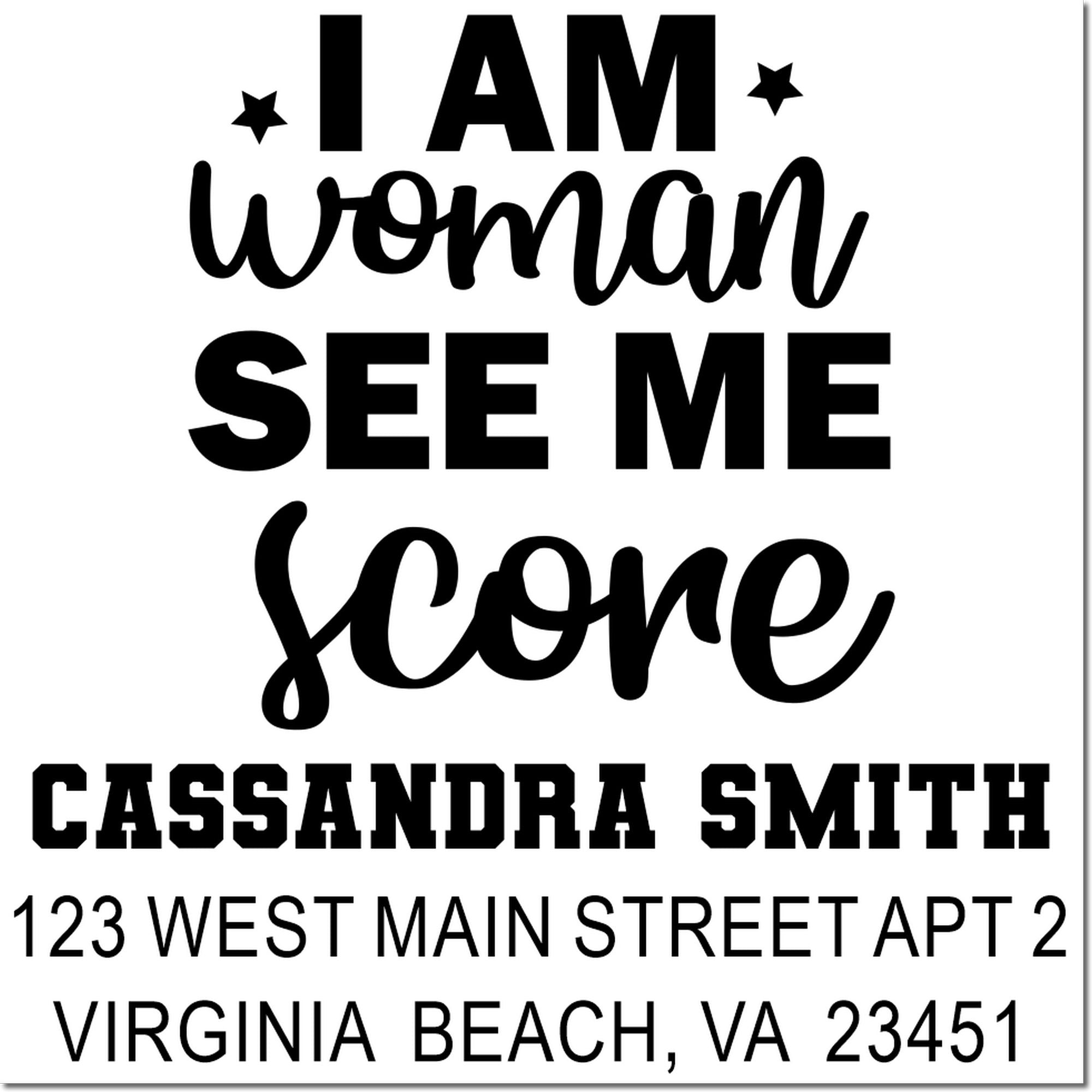 Custom address rubber stamp with I AM woman see me score, Cassandra Smith, and Virginia Beach, VA mailing address.