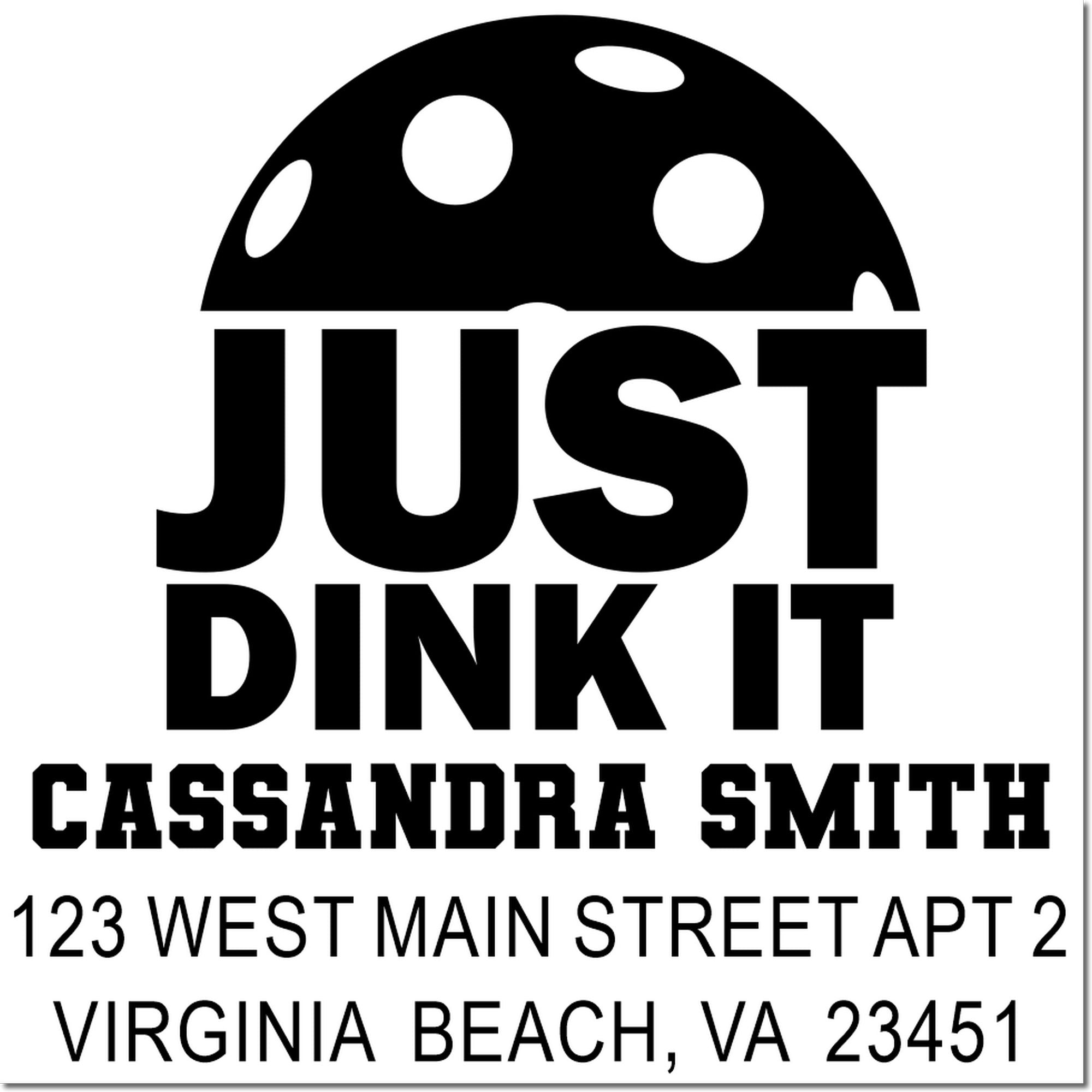 Custom address rubber stamp with Just Dink It slogan for Cassandra Smith, Virginia Beach, VA return mail.