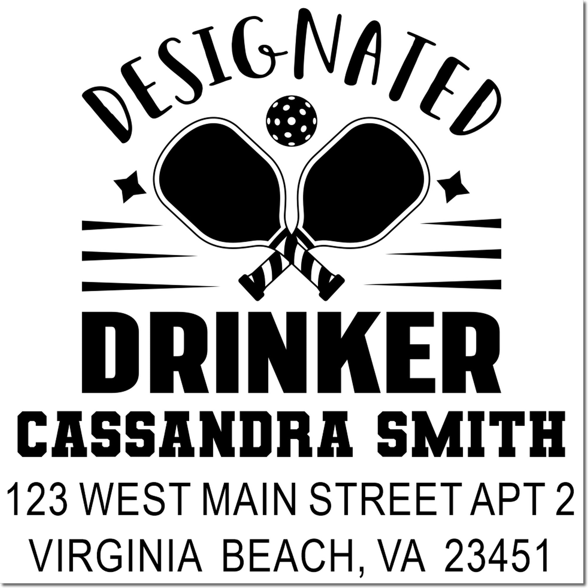 Custom rubber stamp design reading Designated Drinker with pickleball paddles and Cassandra Smith return address, Virginia Beach