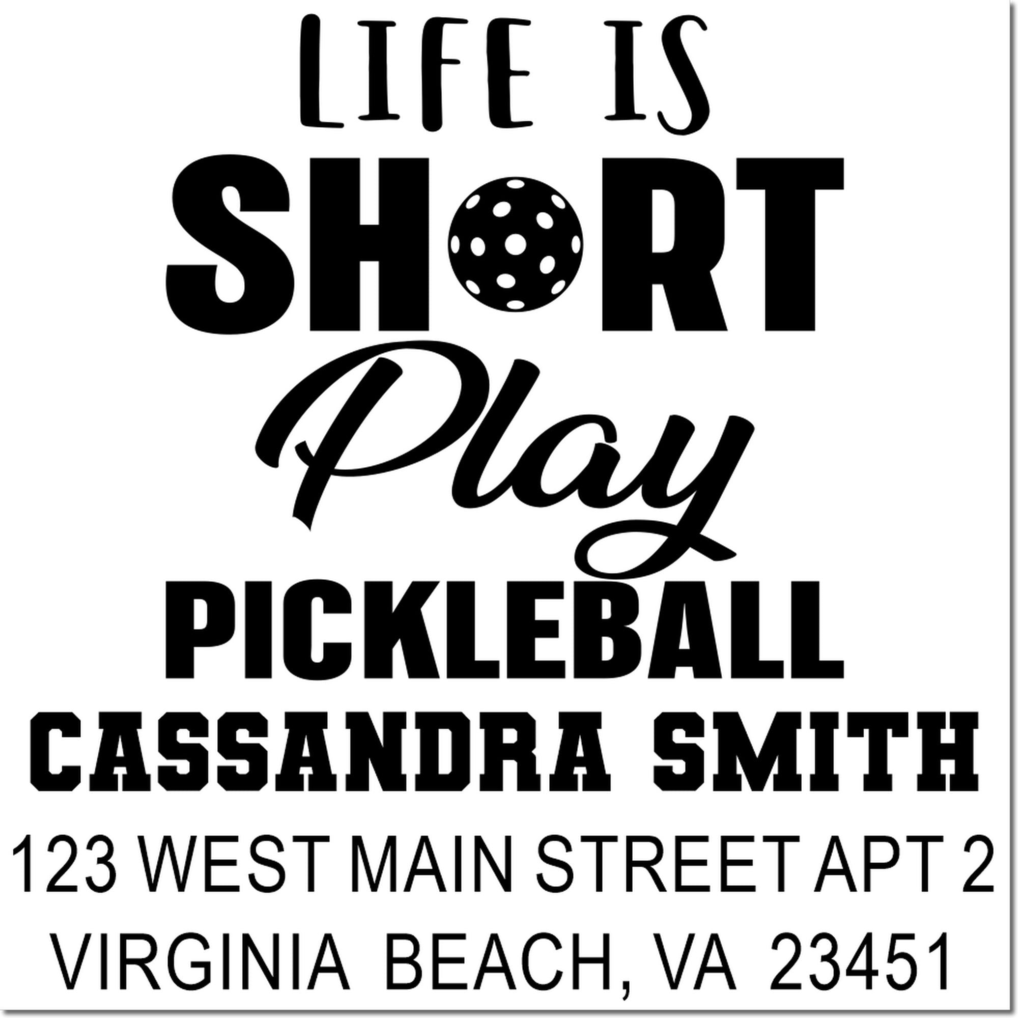 Custom pickleball return address rubber stamp with Life Is Short, Play Pickleball and personalized name and address.