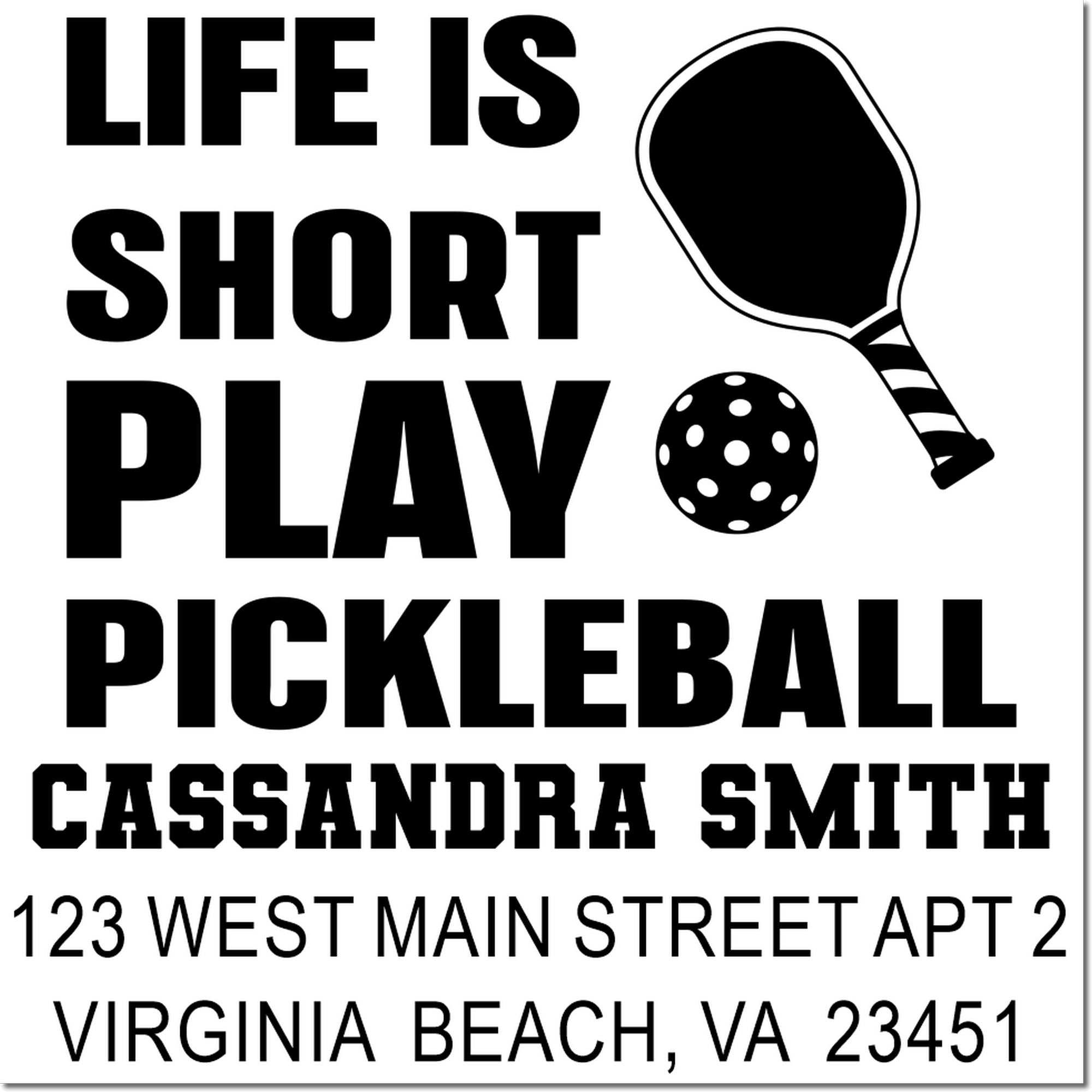 Pickleball address stamp for Cassandra Smith with Life Is Short Play Pickleball and Virginia Beach, VA address.