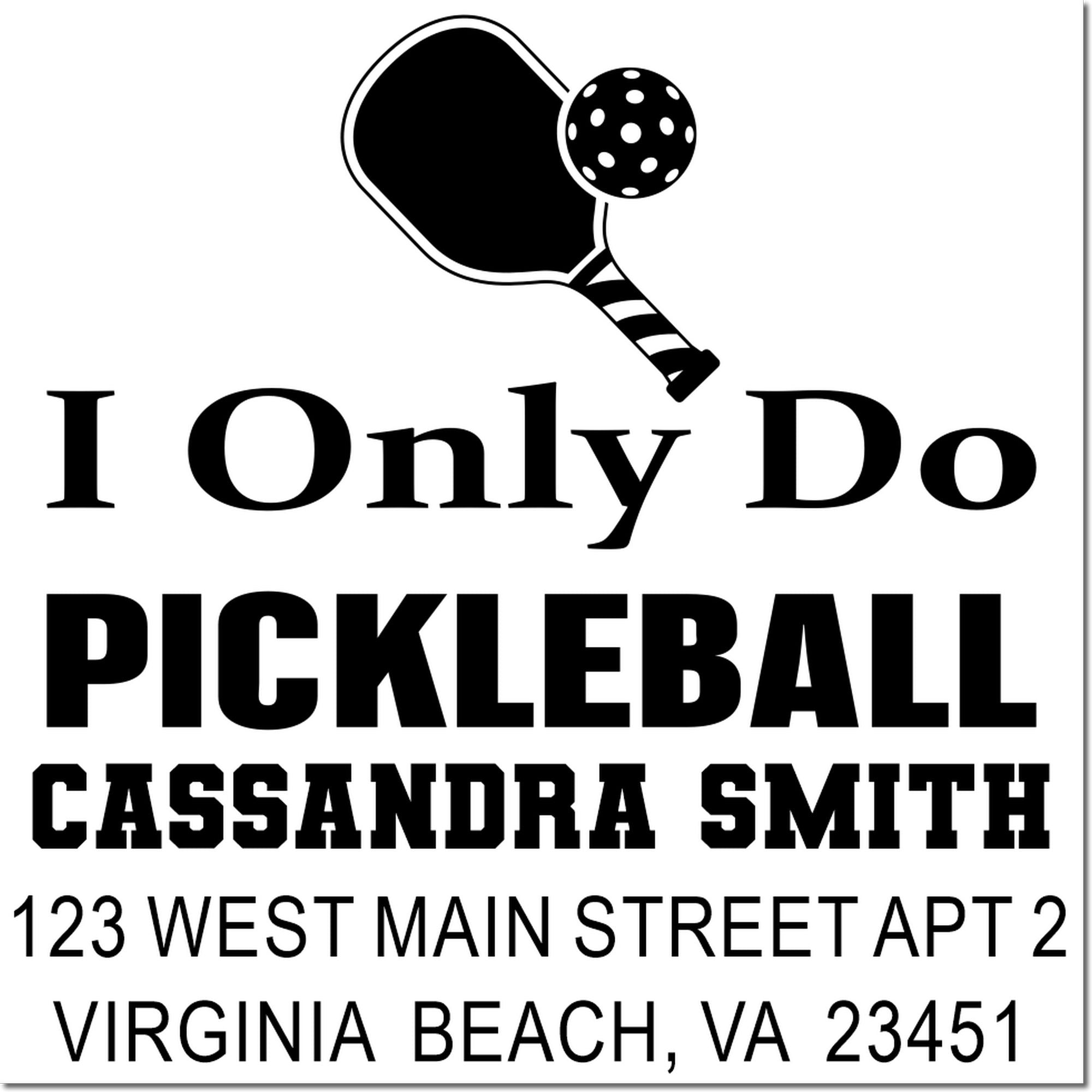 Custom I Only Do Pickleball rubber stamp for Cassandra Smith with Virginia Beach address.