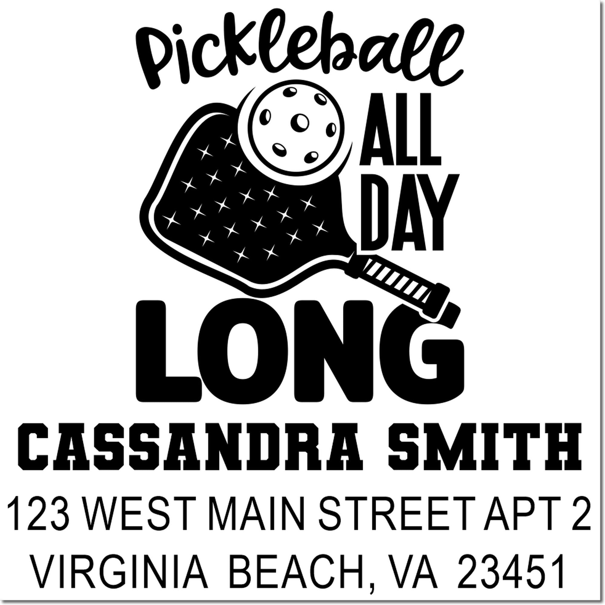 Custom pickleball rubber stamp with paddle graphic, Pickleball All Day Long, and Cassandra Smiths Virginia Beach, VA address.