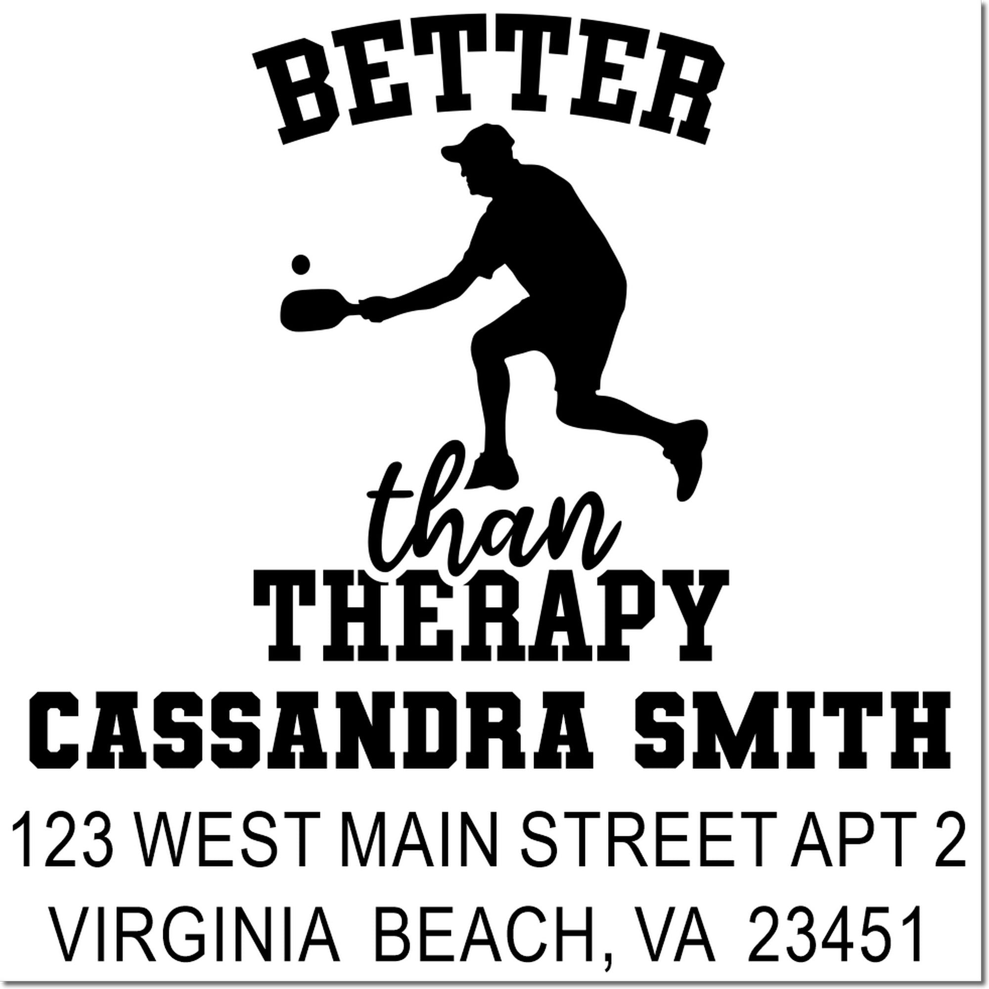 Custom pickleball rubber stamp with Better Than Therapy and Cassandra Smith address in Virginia Beach, VA.