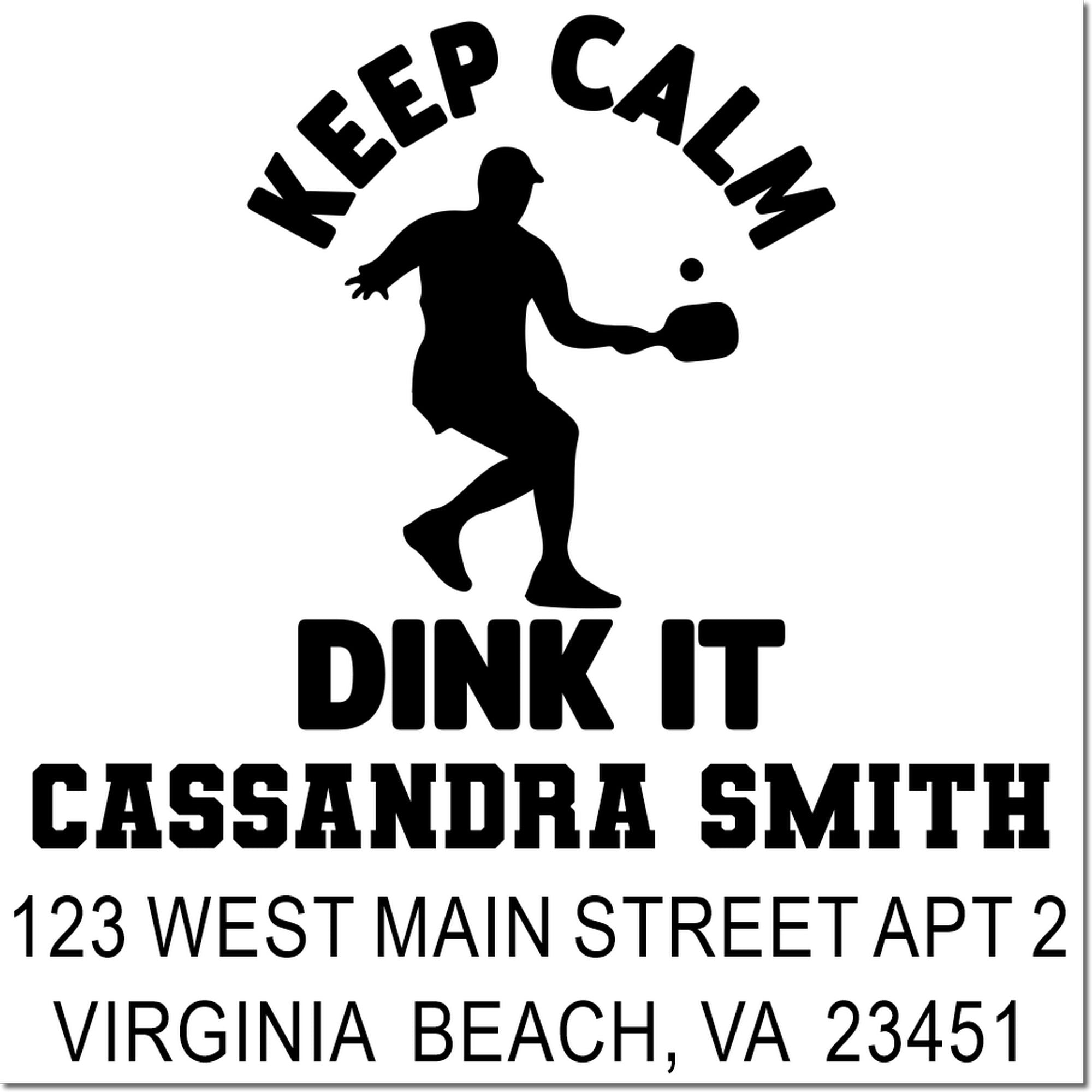Custom pickleball address stamp with Keep Calm Dink It design for Cassandra Smith, Virginia Beach, VA 23451.