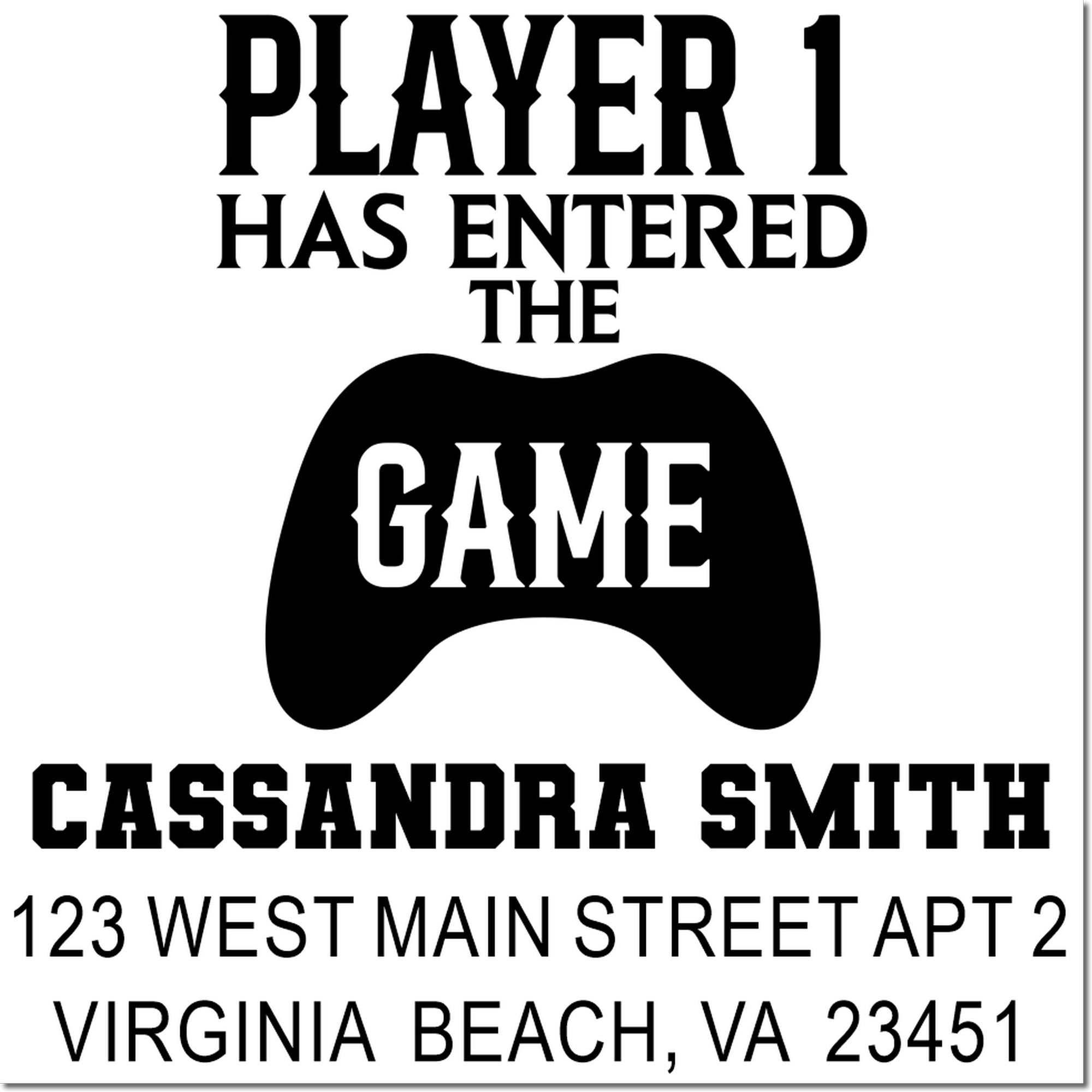 Custom gamer rubber stamp design with controller icon, Player 1 Has Entered the Game, and Cassandra Smith address.