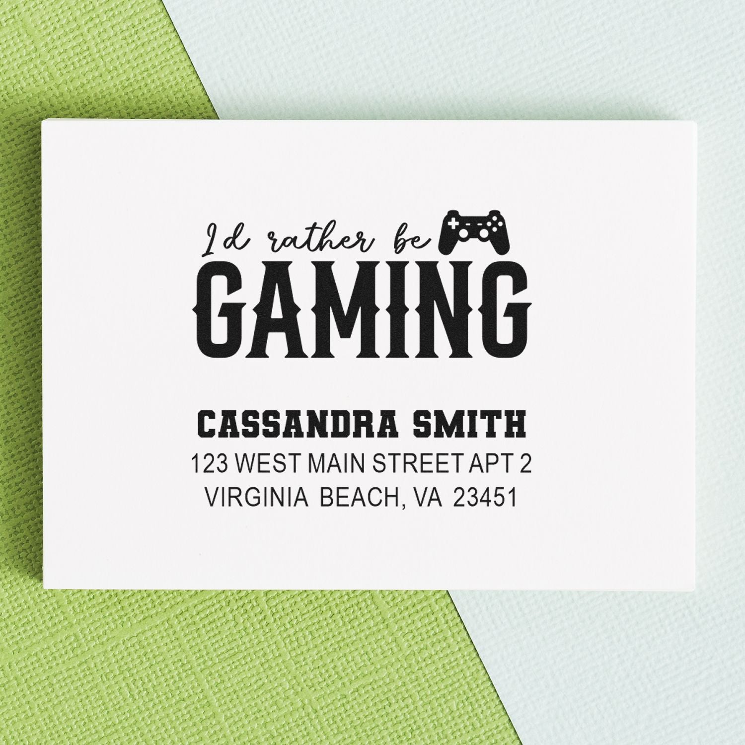 Custom gamer address rubber stamp reading Id rather be gaming with name and address layout.