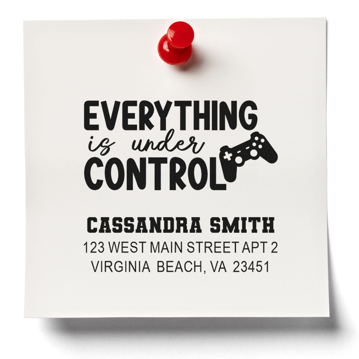 Custom rubber address stamp reading Everything is under control with game controller design and return address.