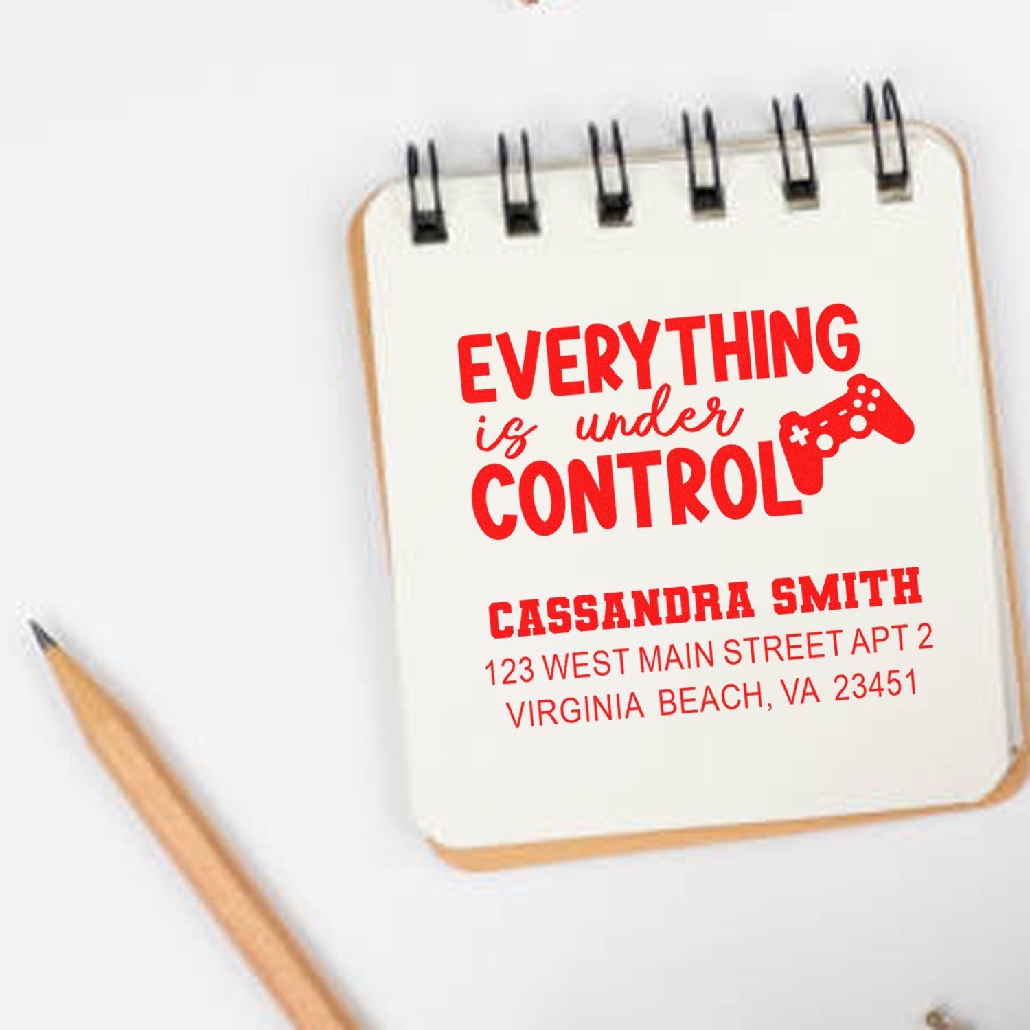 Custom rubber stamp design with gamer quote Everything is under control and personalized name and address.