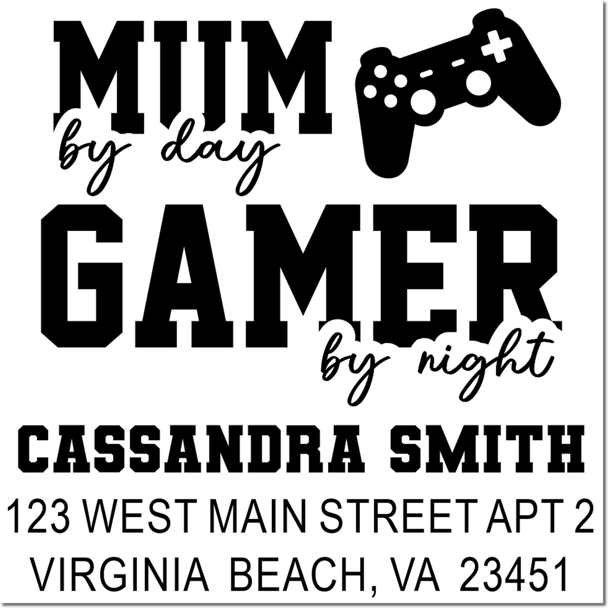 Custom gamer rubber stamp for Cassandra Smith: MIM by day, gamer by night with Virginia Beach, VA address.