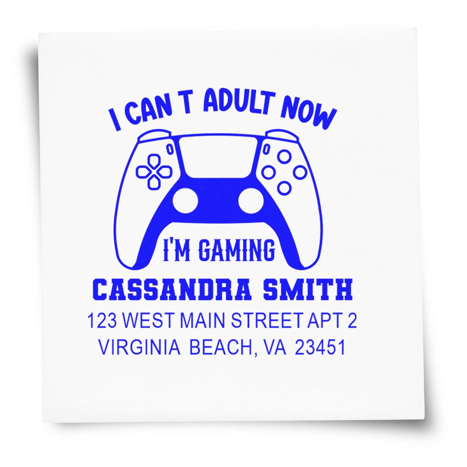 Custom gaming address rubber stamp with I cant adult now, Im gaming message, name, and Virginia Beach address.