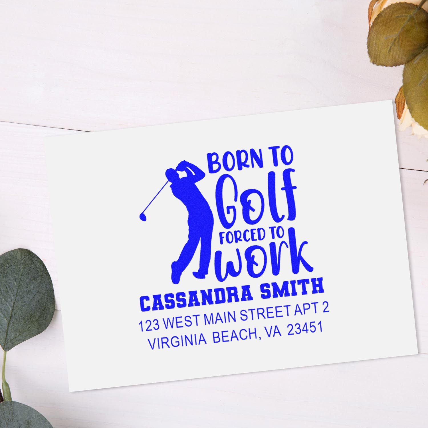 Custom golf return address rubber stamp with golfer silhouette and Born to Golf, Forced to Work message.