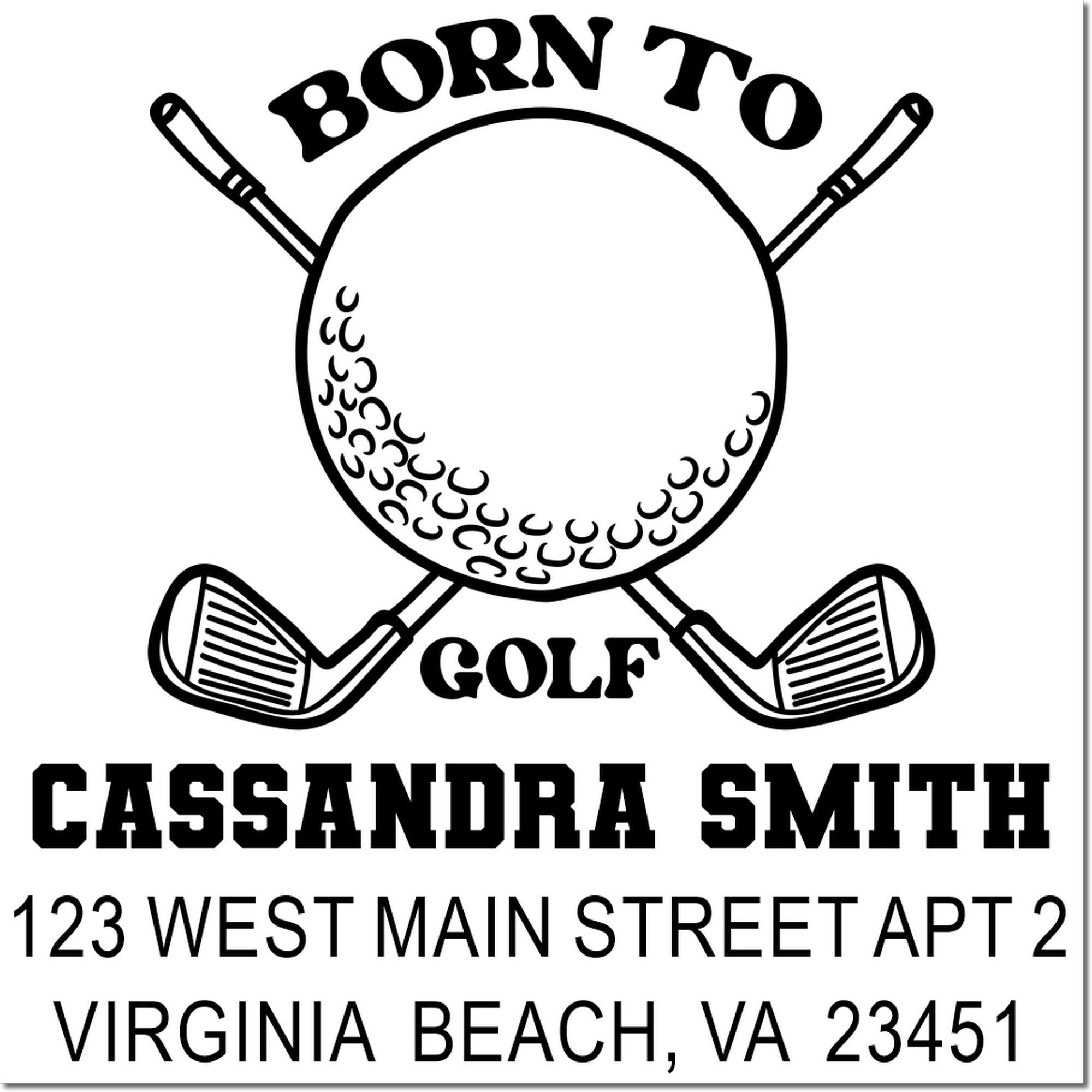Custom golf rubber stamp for Cassandra Smith, with Born to Golf design and Virginia Beach, VA address.