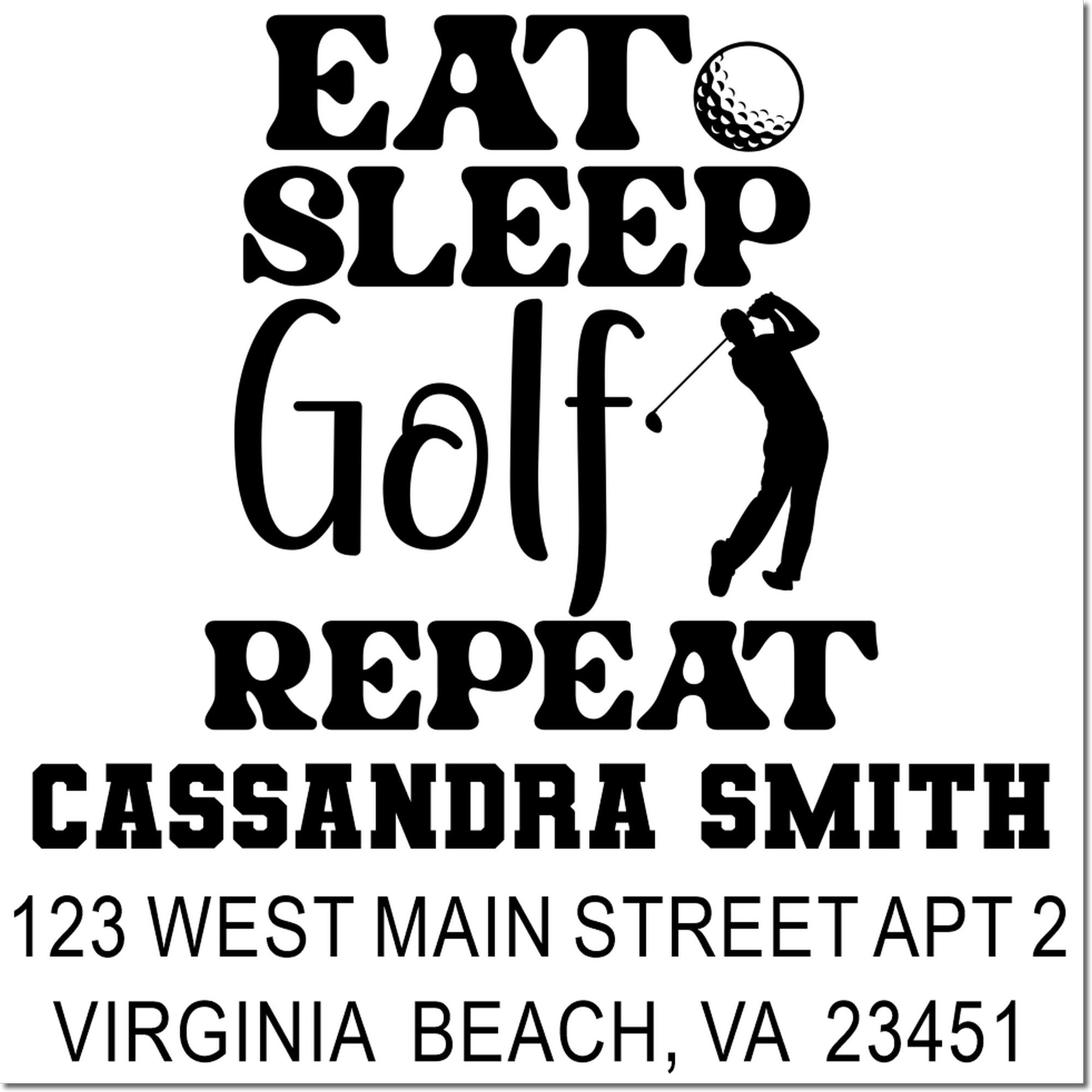 Personalized golf rubber stamp design for Cassandra Smith with Eat Sleep Golf Repeat slogan and custom return address.