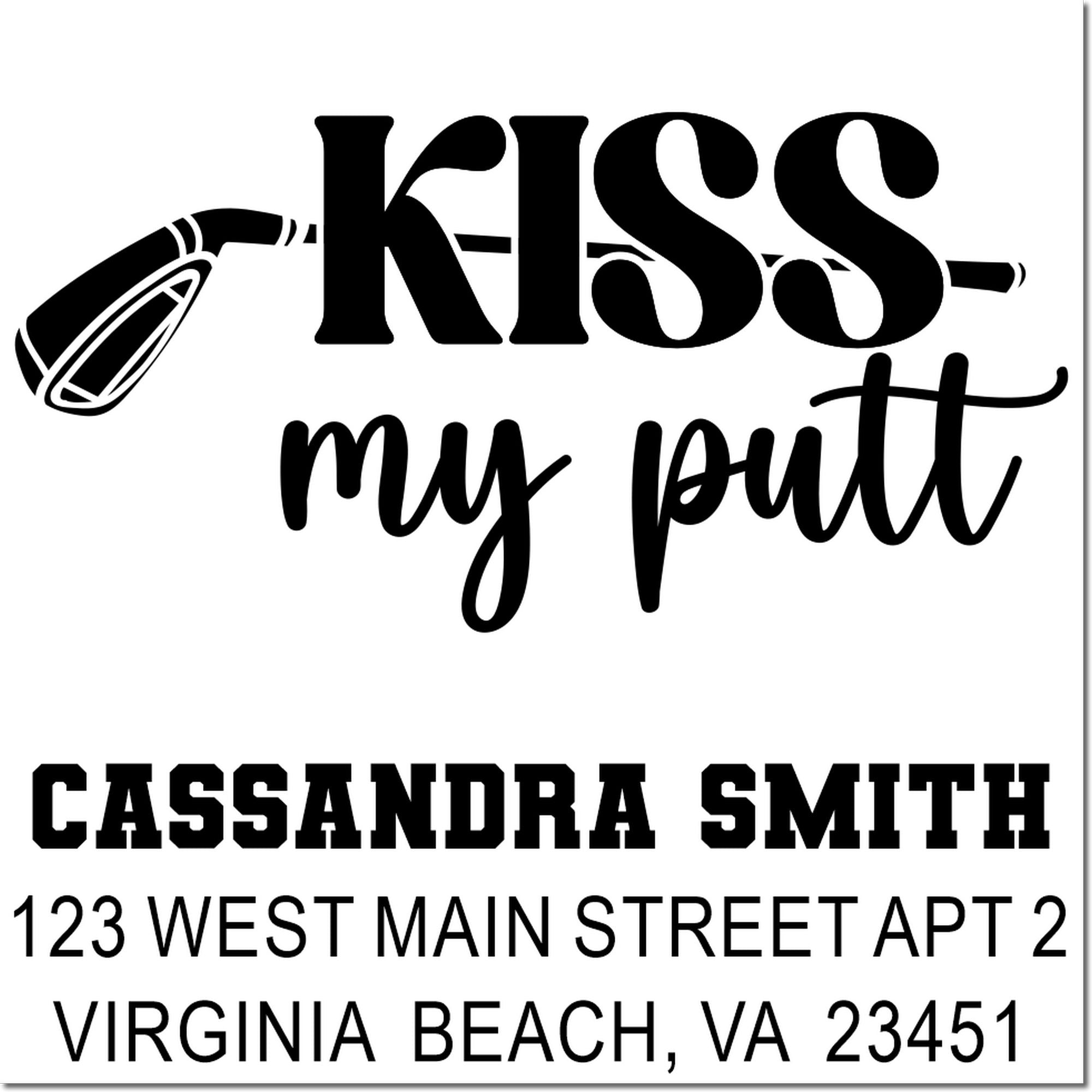 Personalized golf return address rubber stamp with Kiss my putt for Cassandra Smith, Virginia Beach, VA.
