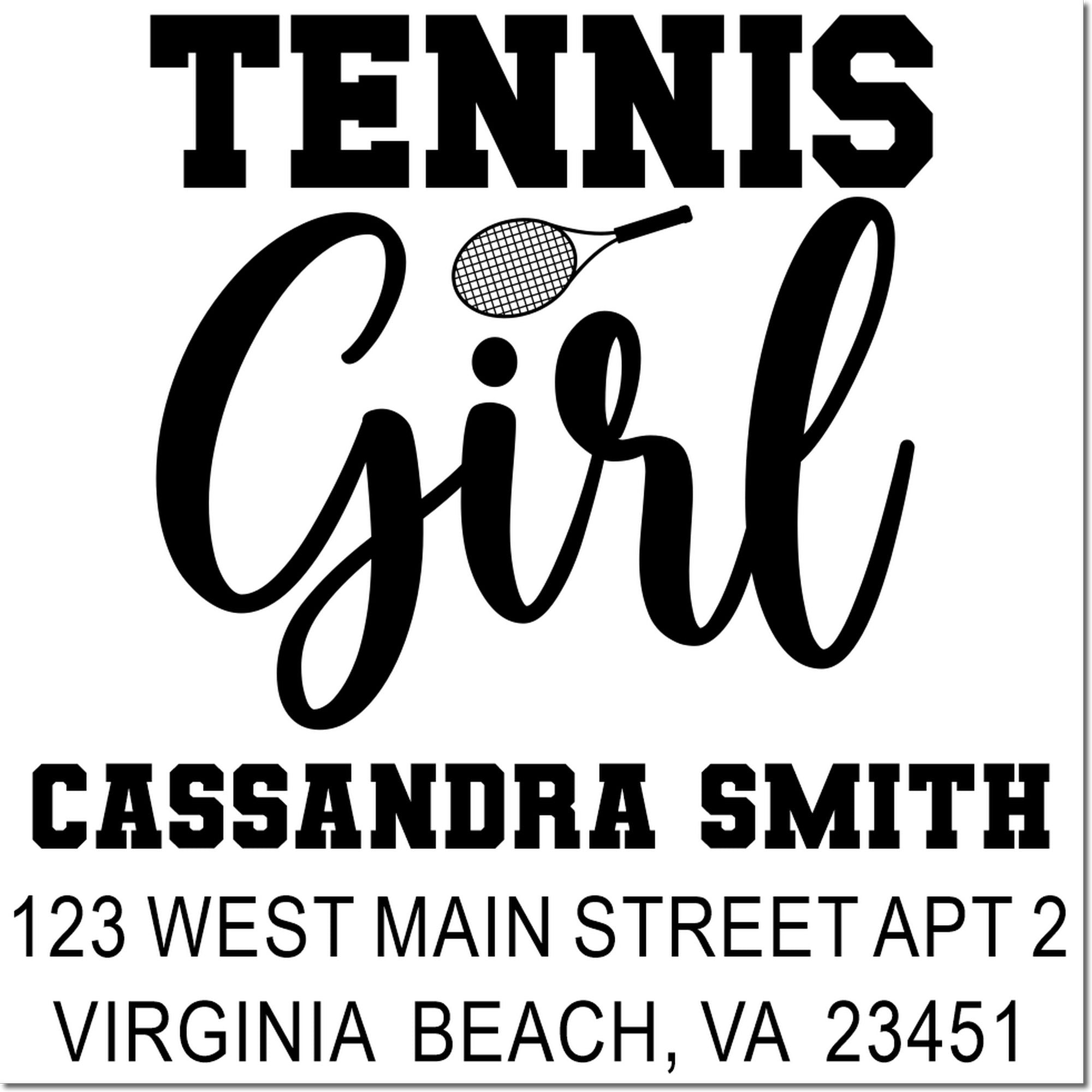 Personalized tennis girl address stamp for Cassandra Smith, 123 West Main Street Apt 2, Virginia Beach VA 23451.